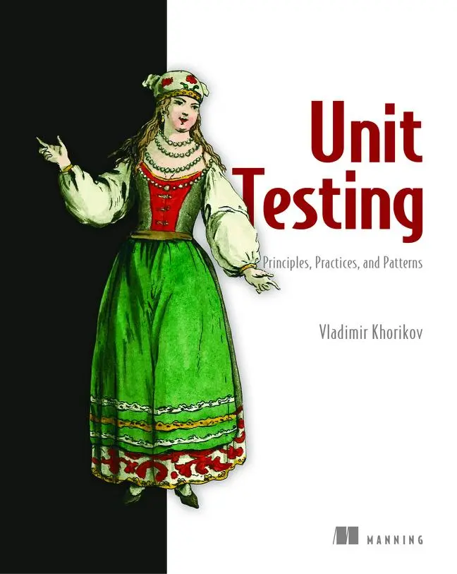 Cover: 9781617296277 | Unit Testing Principles, Practices, and Patterns | Vladimir Khorikov Cover: 9781617296277 | Unit Testing Principles, Practices, and Patterns | Vladimir Khorikov