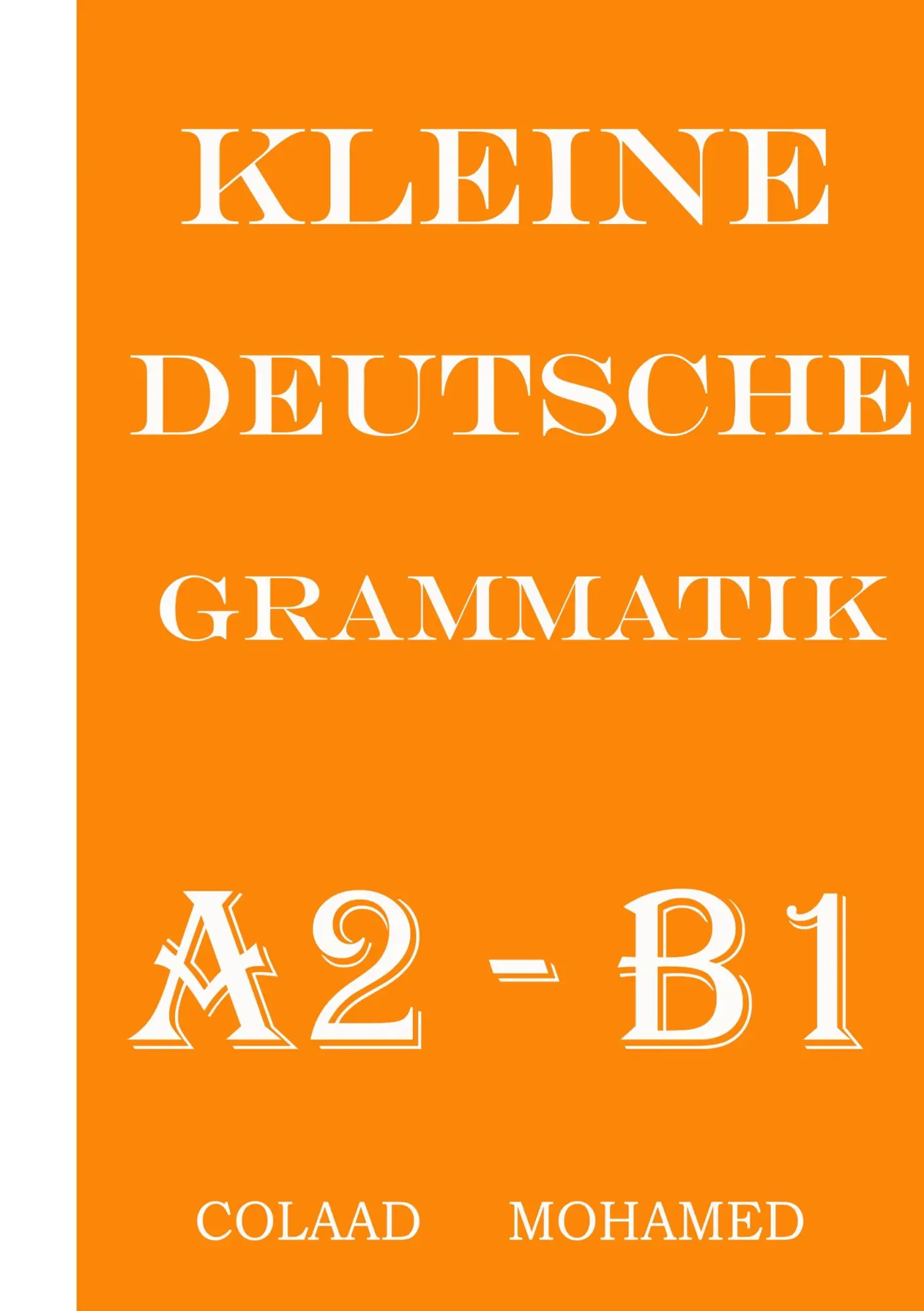 Cover: 9783739246277 | Kleine Deutsche Grammatik | Colaad Mohamed | Taschenbuch | 200 S.