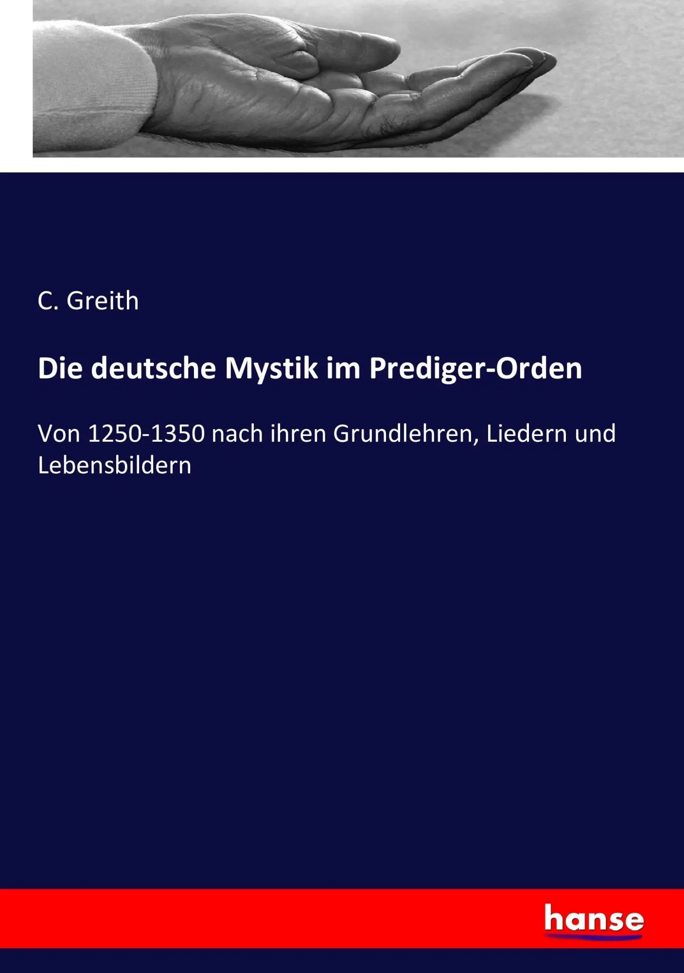 Cover: 9783743416277 | Die deutsche Mystik im Prediger-Orden | C. Greith | Taschenbuch | 2016