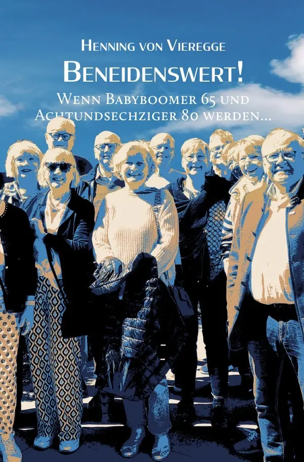 Cover: 9783819746277 | Beneidenswert | Wenn Babyboomer 60 und Achtundsechziger 80 werden