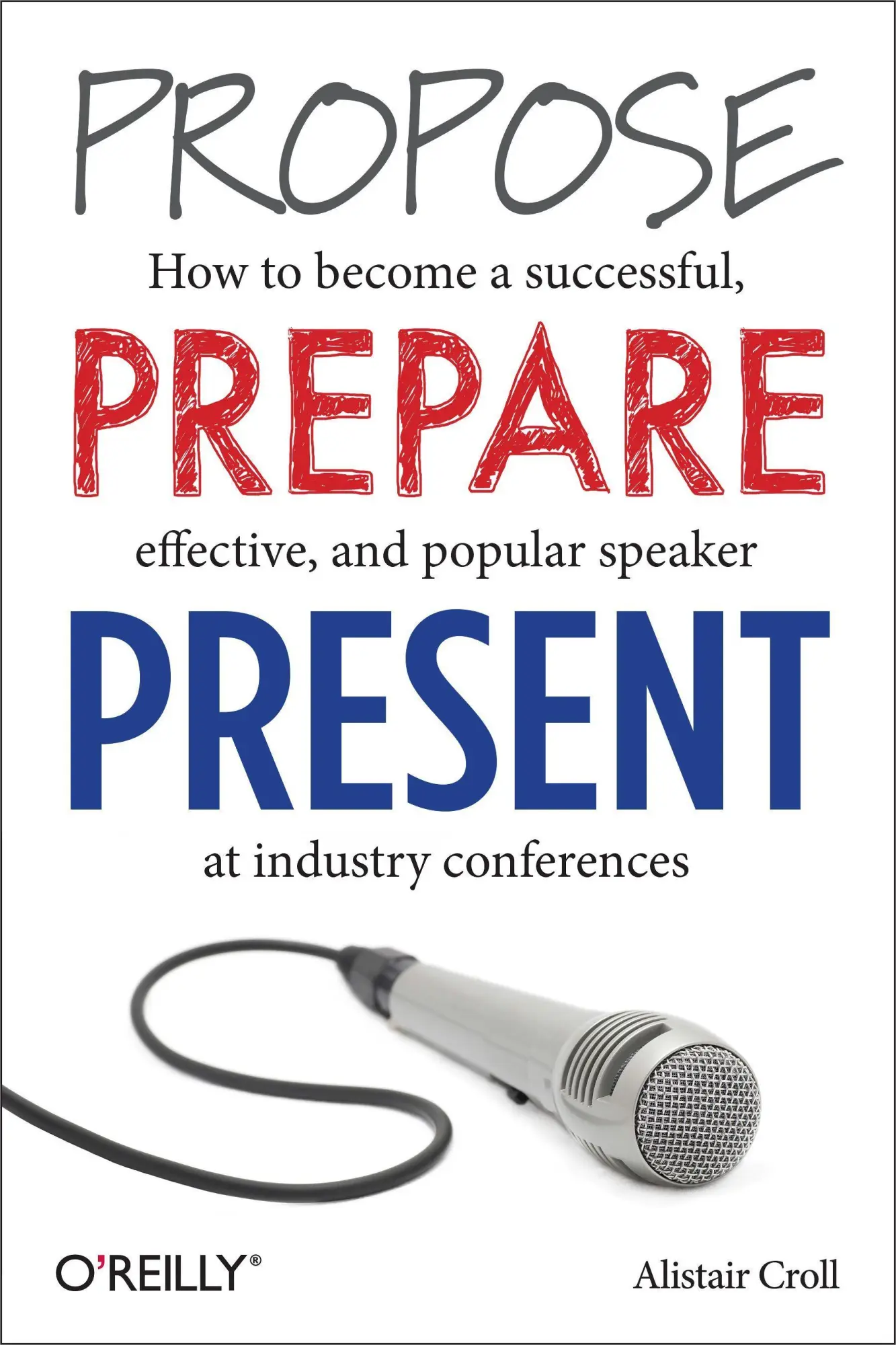 Cover: 9781449366377 | Propose, Prepare, Present | Alistair Croll | Taschenbuch | Englisch
