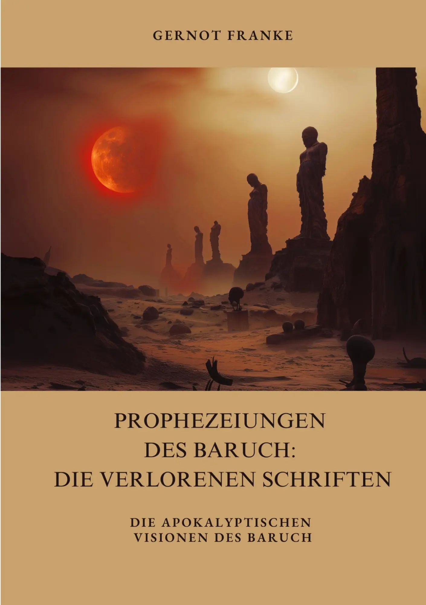 Cover: 9783384416377 | Prophezeiungen des Baruch: Die verlorenen Schriften | Gernot Franke