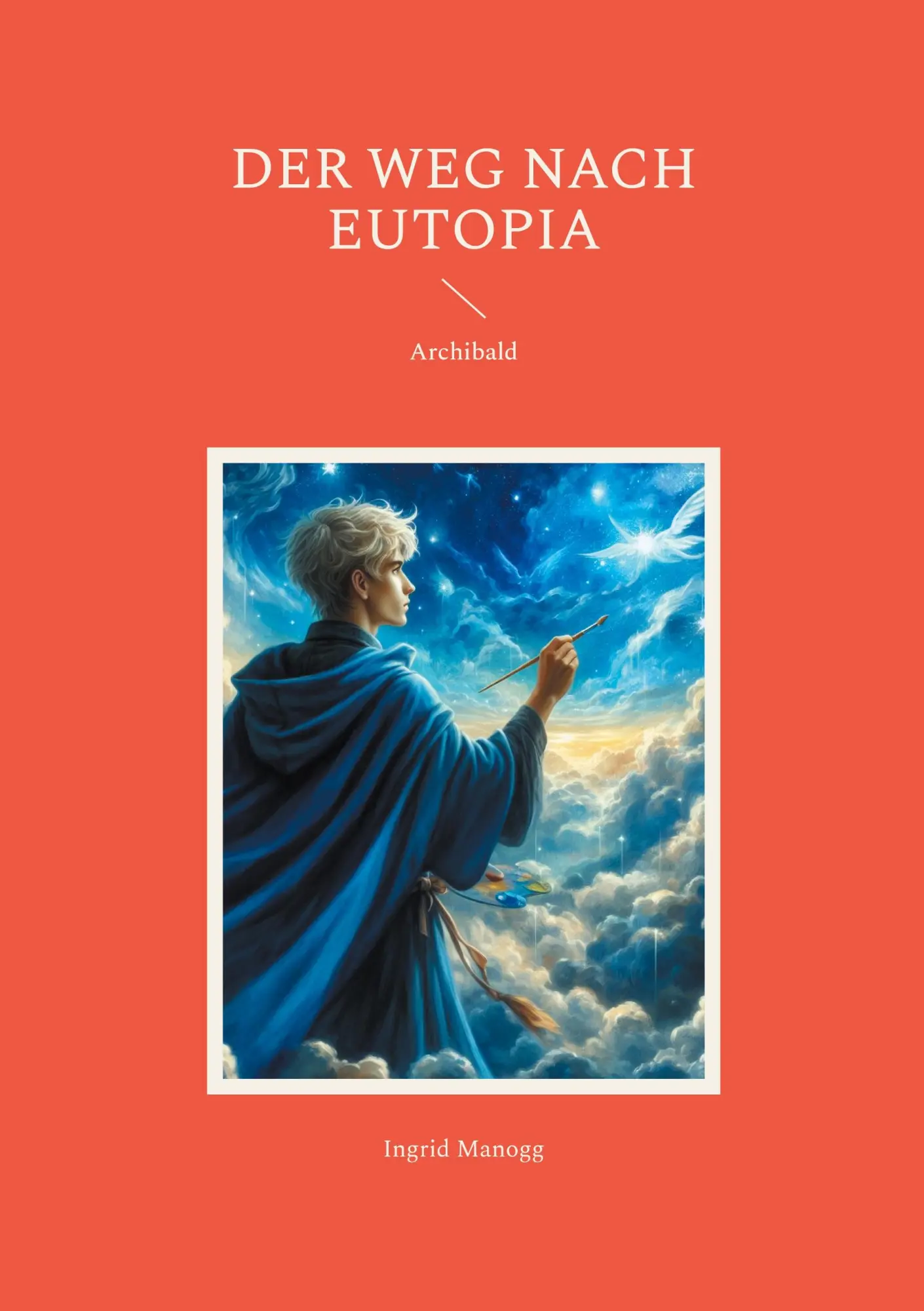 Cover: 9783695136377 | Der Weg nach Eutopia | Archibald | Ingrid Manogg | Taschenbuch | 90 S.
