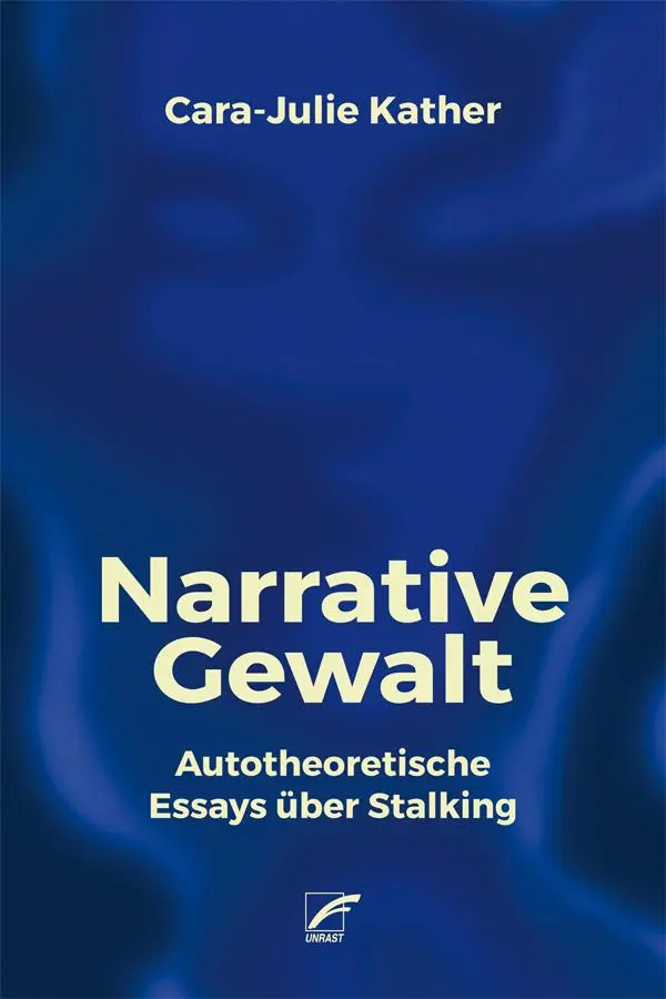 Cover: 9783897716377 | Narrative Gewalt | Autotheoretische Essays über Stalking | Kather