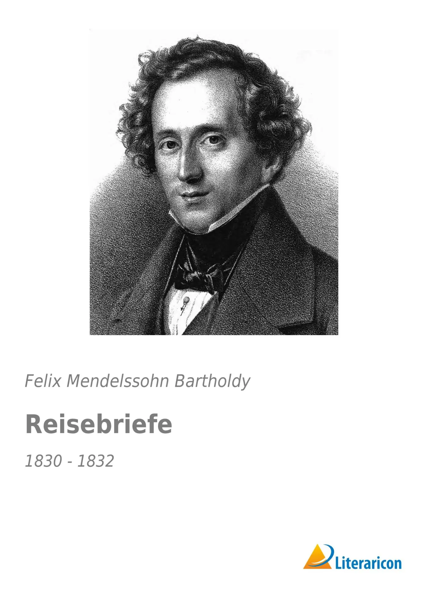 Cover: 9783956976377 | Reisebriefe | 1830 - 1832 | Felix Mendelssohn Bartholdy | Taschenbuch