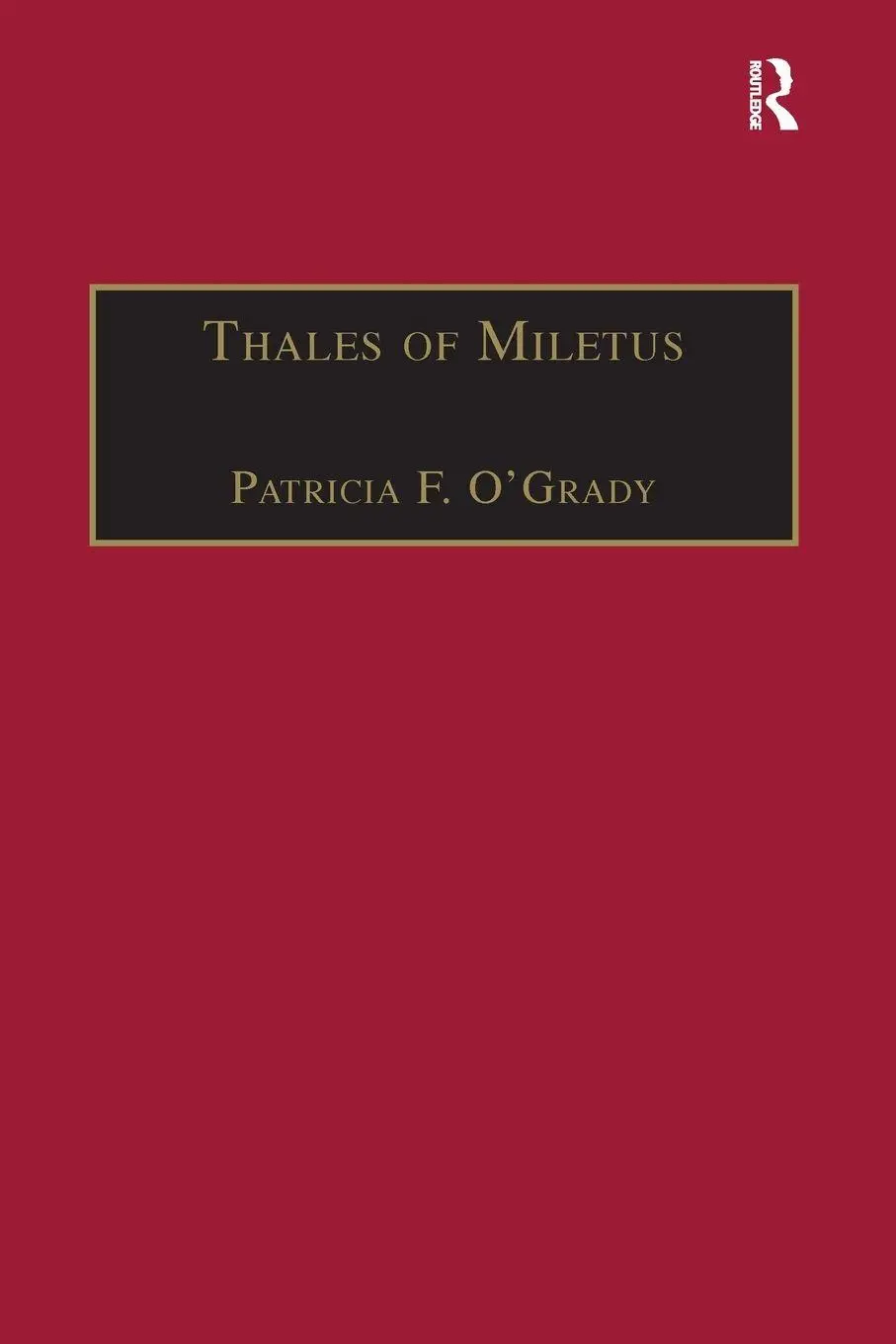 Cover: 9781138256477 | Thales of Miletus | The Beginnings of Western Science and Philosophy Cover: 9781138256477 | Thales of Miletus | The Beginnings of Western Science and Philosophy