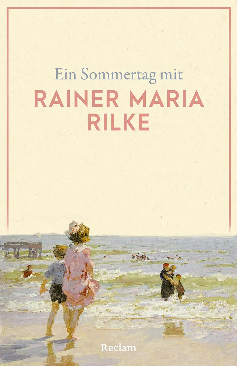 Cover: 9783150146477 | Ein Sommertag mit Rainer Maria Rilke | Rainer Maria Rilke | Buch