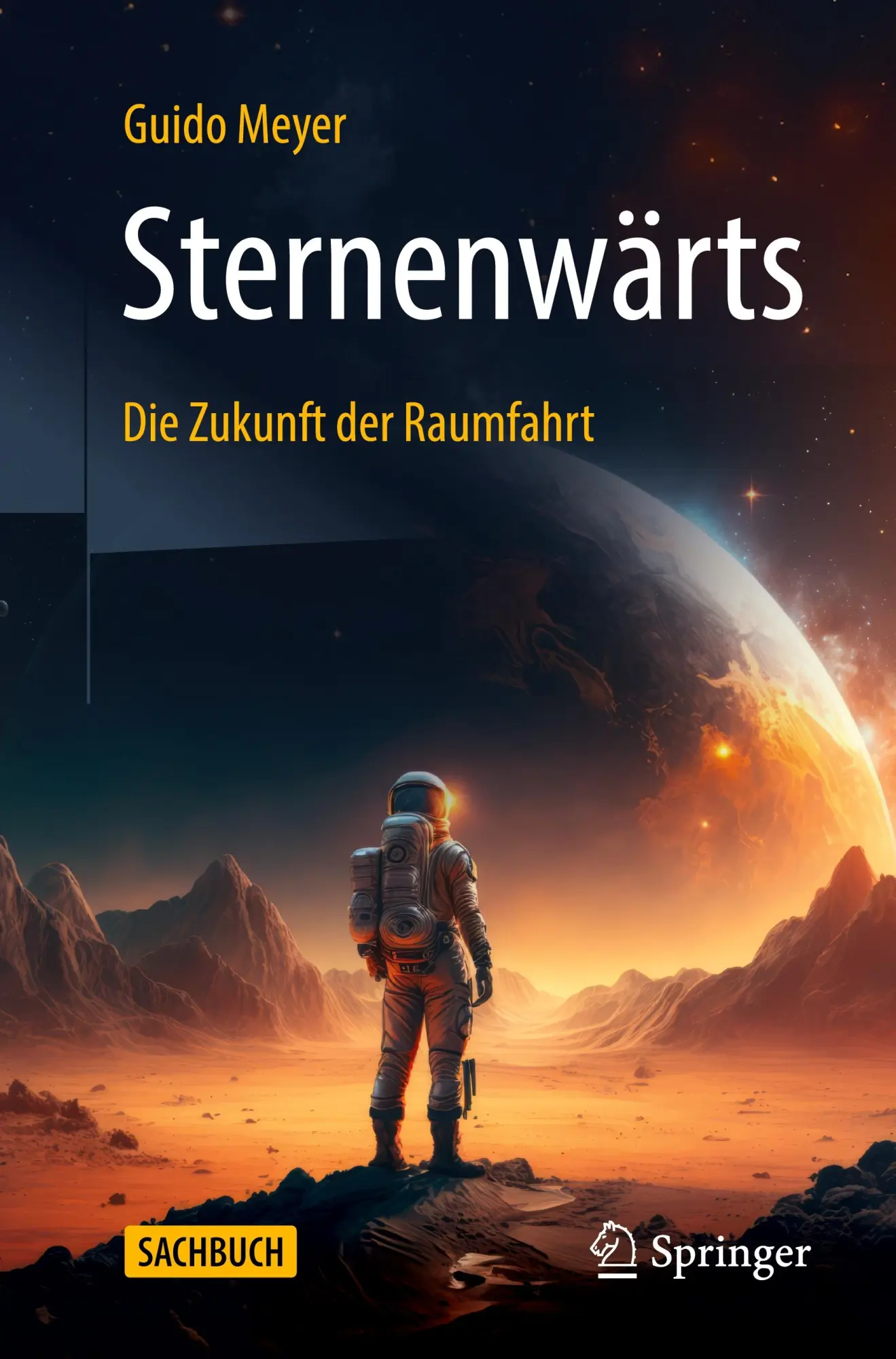 Cover: 9783662696477 | Sternenwärts - Die Zukunft der Raumfahrt | Guido Meyer | Taschenbuch