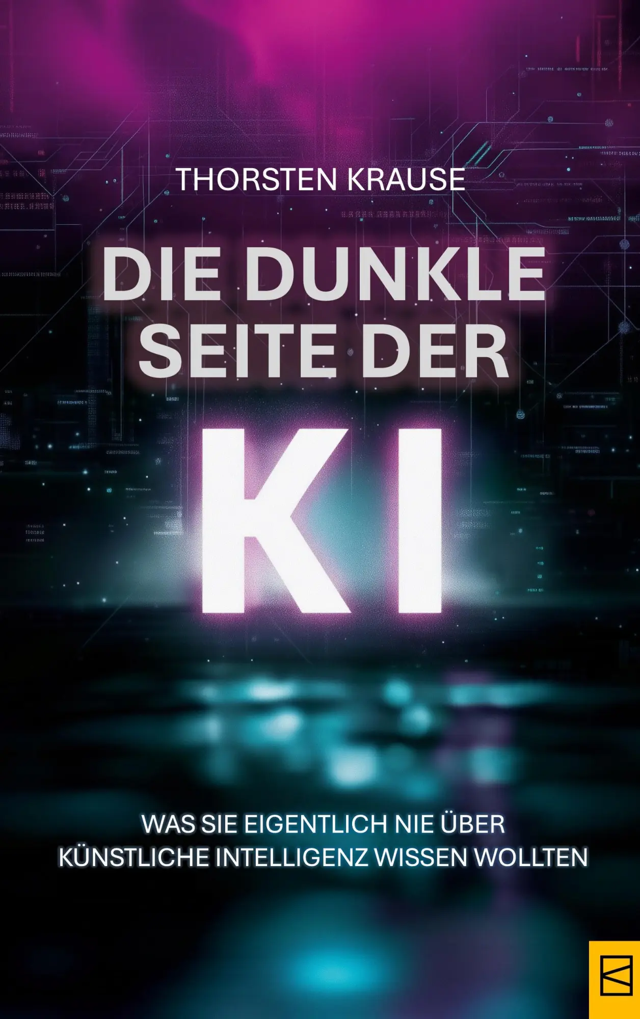 Cover: 9783695126477 | Die dunkle Seite der KI | Thorsten Krause | Taschenbuch | 454 S.
