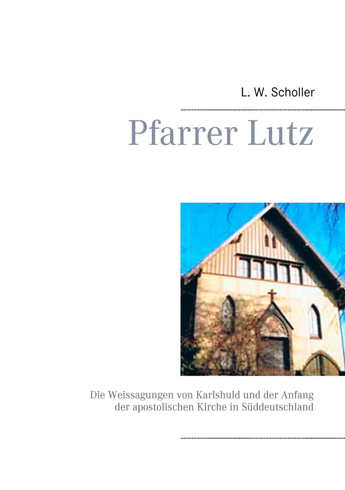 Cover: 9783732296477 | Pfarrer Lutz | L. W. Scholler | Taschenbuch | 104 S. | Deutsch | 2014