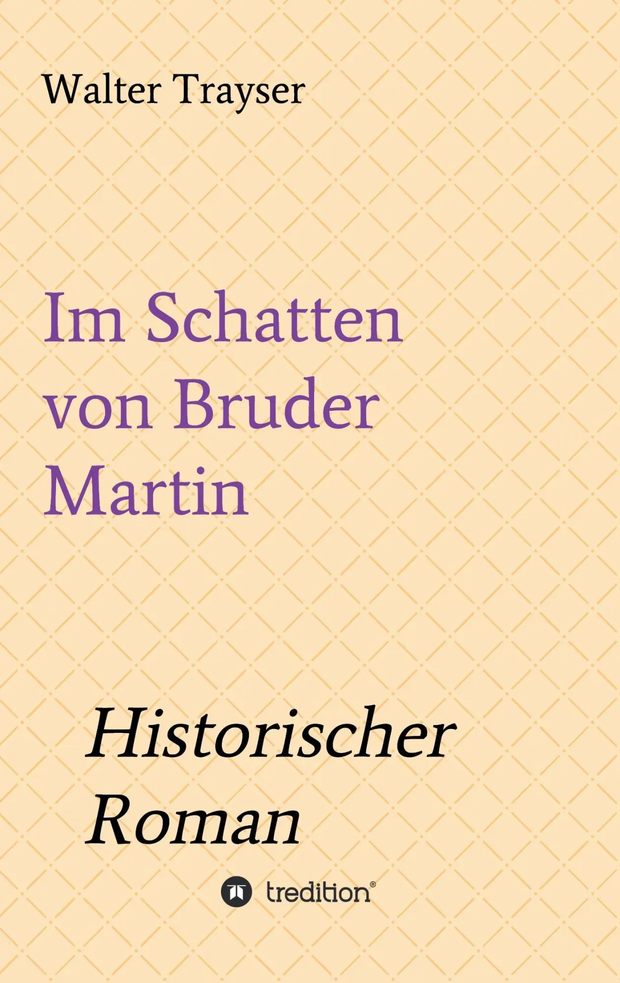 Im Schatten von Bruder Martin - Walter Trayser Kartoniert (TB)