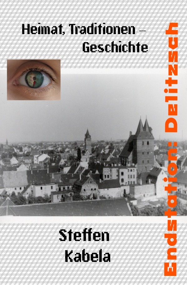Cover: 9783753156477 | Endstation: Delitzsch | Heimat, Traditionen - Geschichte | Kabela