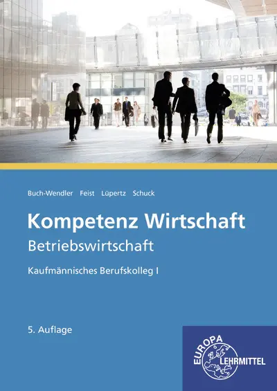 Cover: 9783808526477 | Kompetenz Wirtschaft - Betriebswirtschaft, Kaufmännisches...