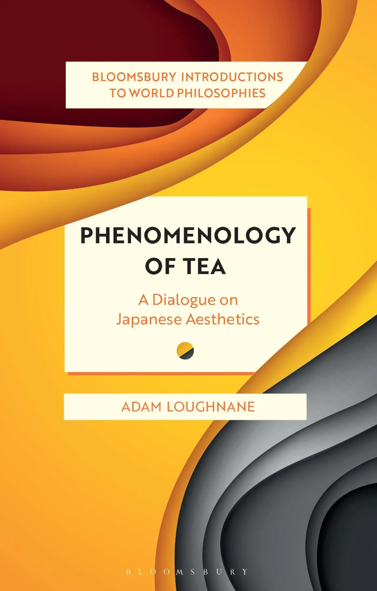 Cover: 9781350246577 | Phenomenology of Tea | A Dialogue on Japanese Aesthetics | Loughnane