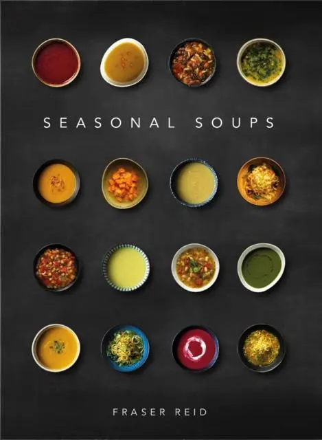Cover: 9781916316577 | Seasonal Soups | THE CULT BESTSELLER | Fraser Reid | Buch | Gebunden