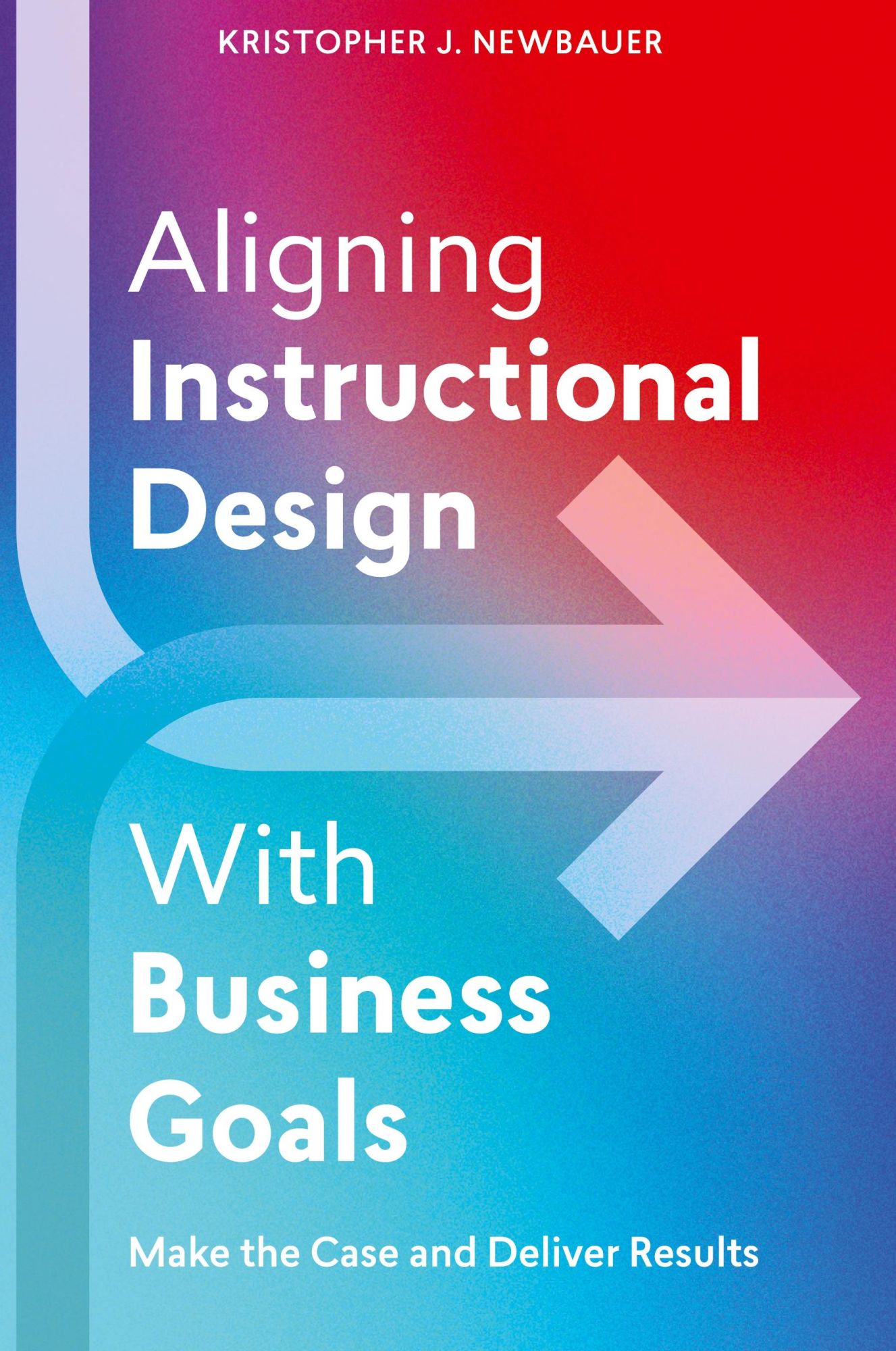 Cover: 9781953946577 | Aligning Instructional Design With Business Goals | Newbauer | Buch