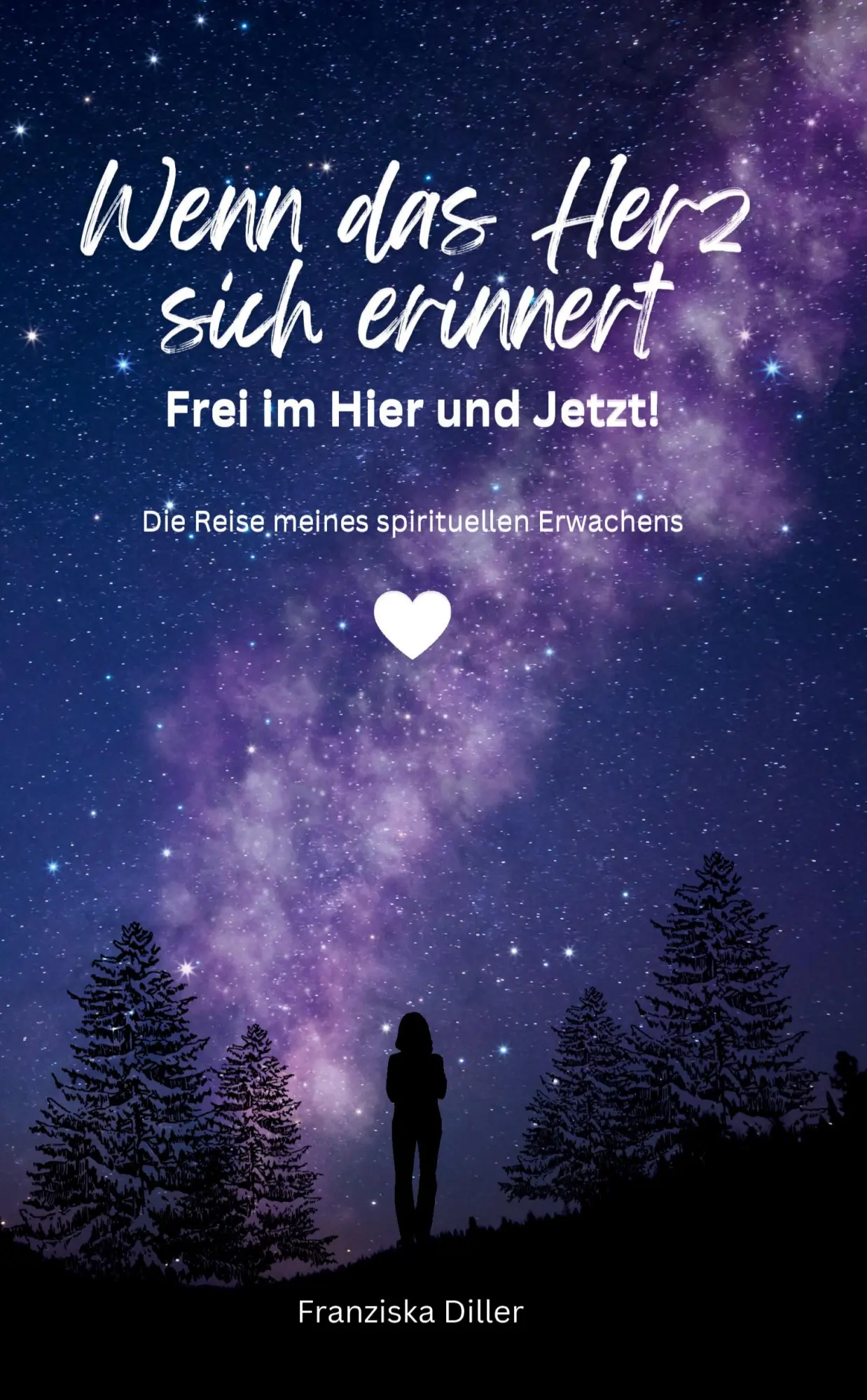 Cover: 9783384566577 | Wenn das Herz sich erinnert - Frei im Hier und Jetzt! | Diller | Buch