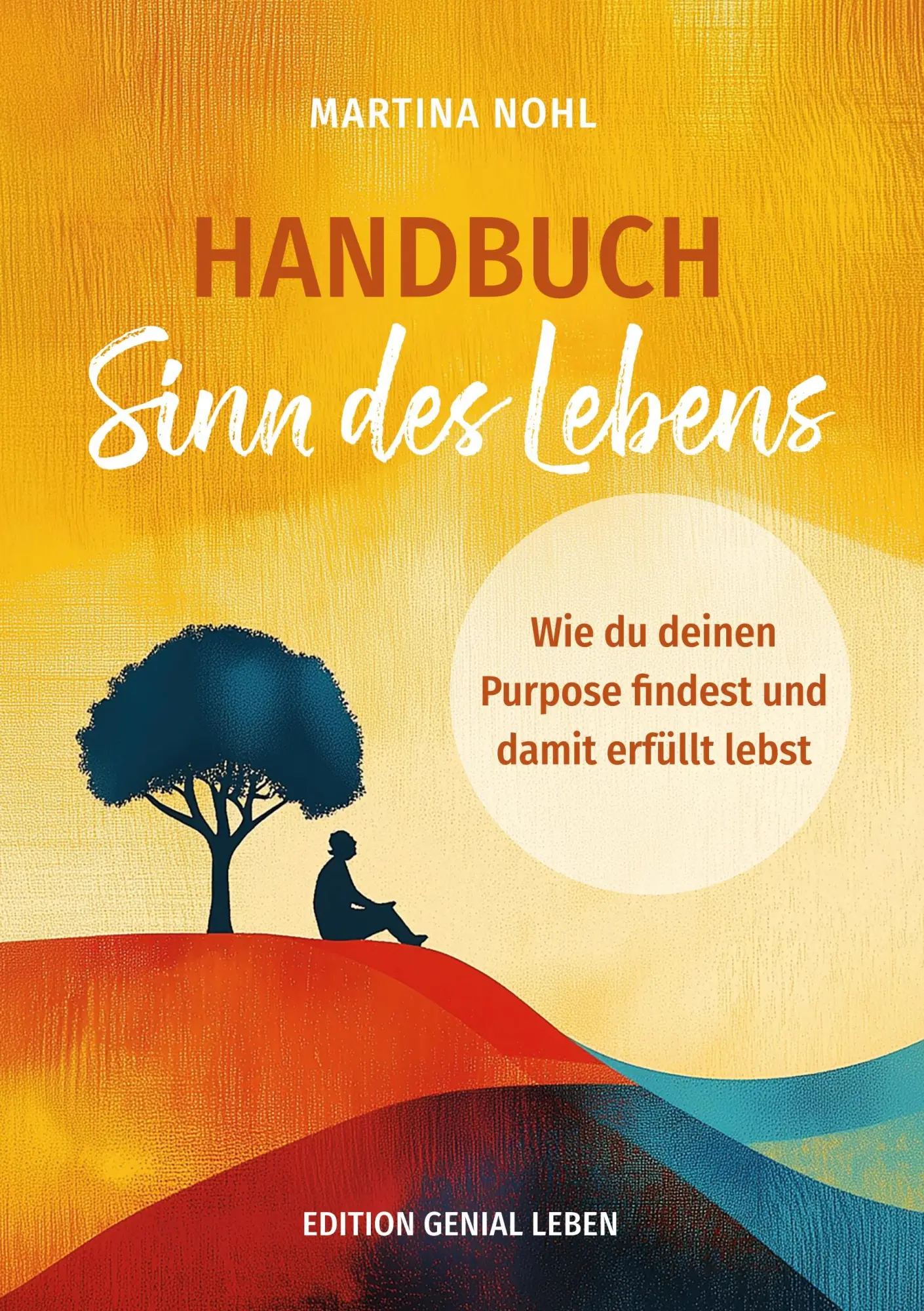 Cover: 9783695116577 | Handbuch Sinn des Lebens | Martina Nohl | Taschenbuch | 300 S. | 2025