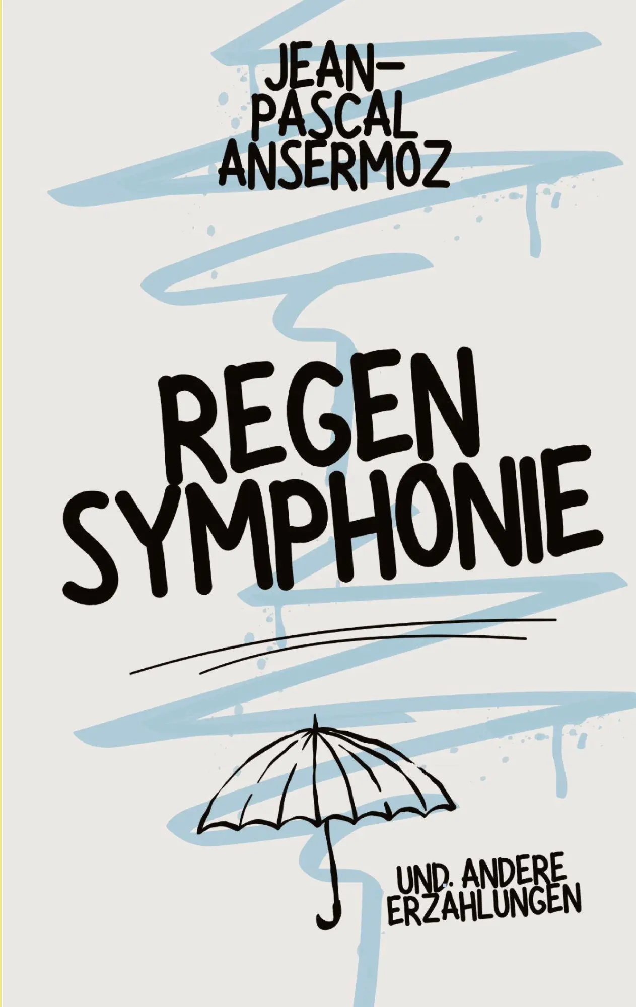 Cover: 9783695736577 | Regensymphonie | und andere Erzählungen | Jean-Pascal Ansermoz | Buch