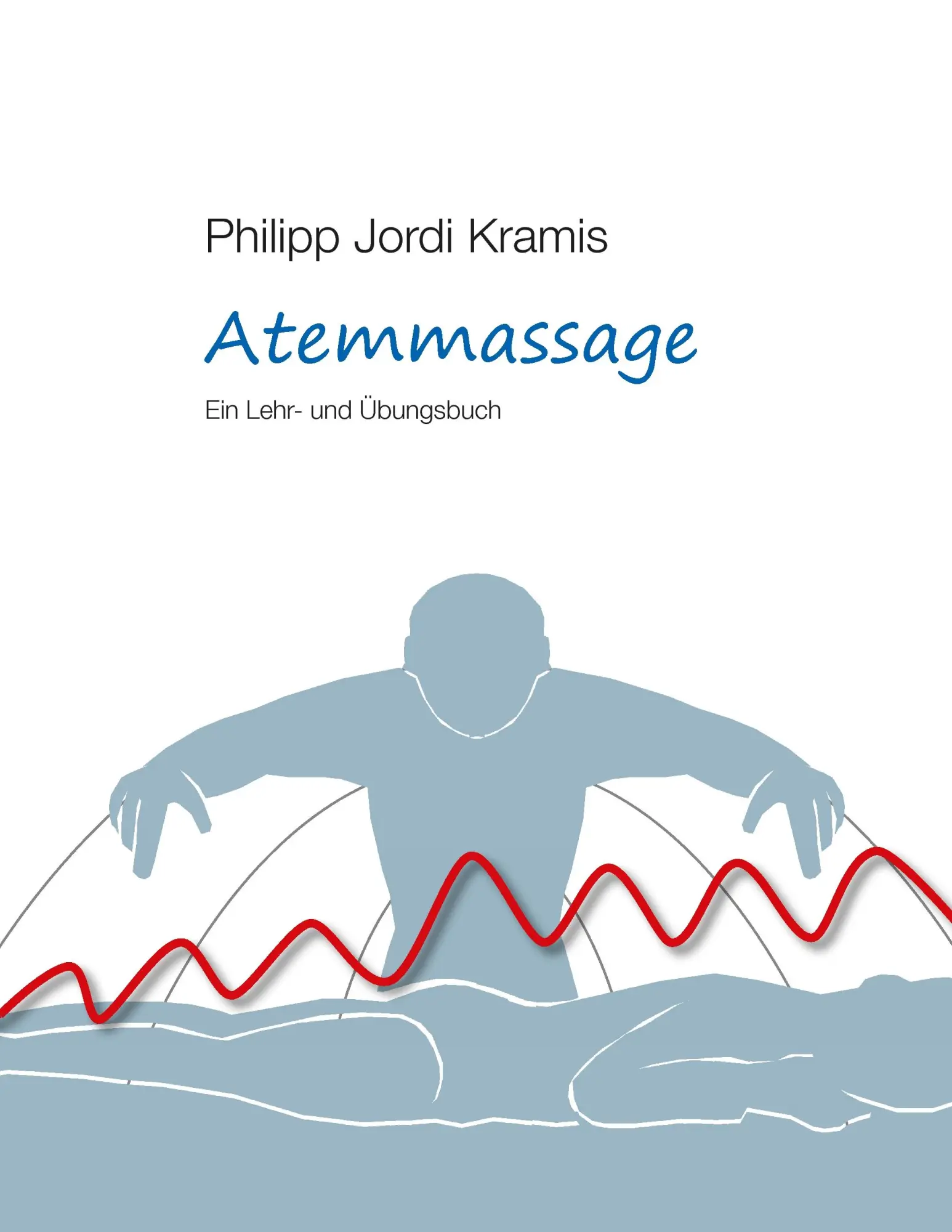 Cover: 9783735706577 | Atemmassage | Ein Lehr- und Übungsbuch | Philipp Jordi Kramis | Buch