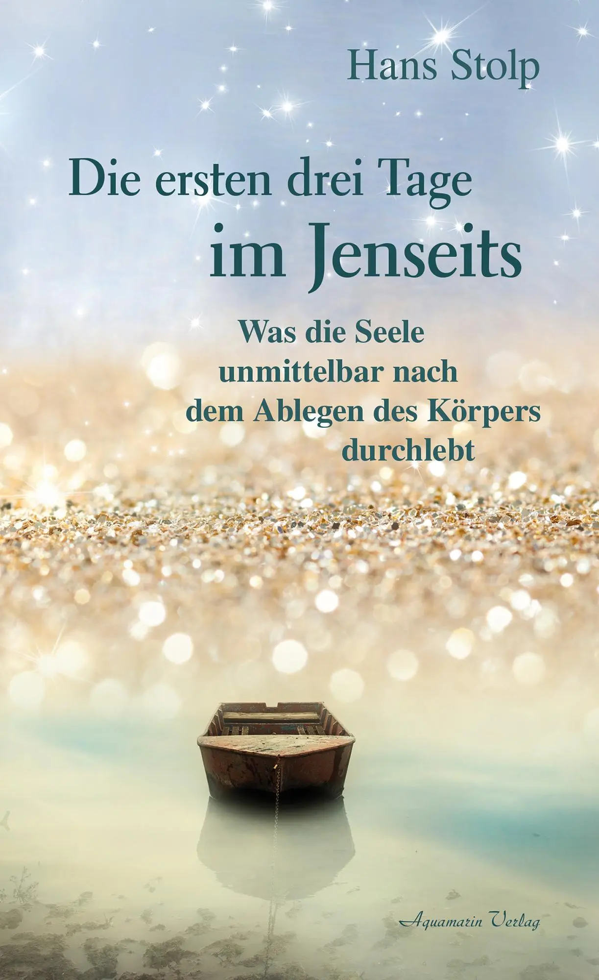 Cover: 9783894276577 | Die ersten Drei Tage im Jenseits | Hans Stolp | Buch | 144 S. | 2014