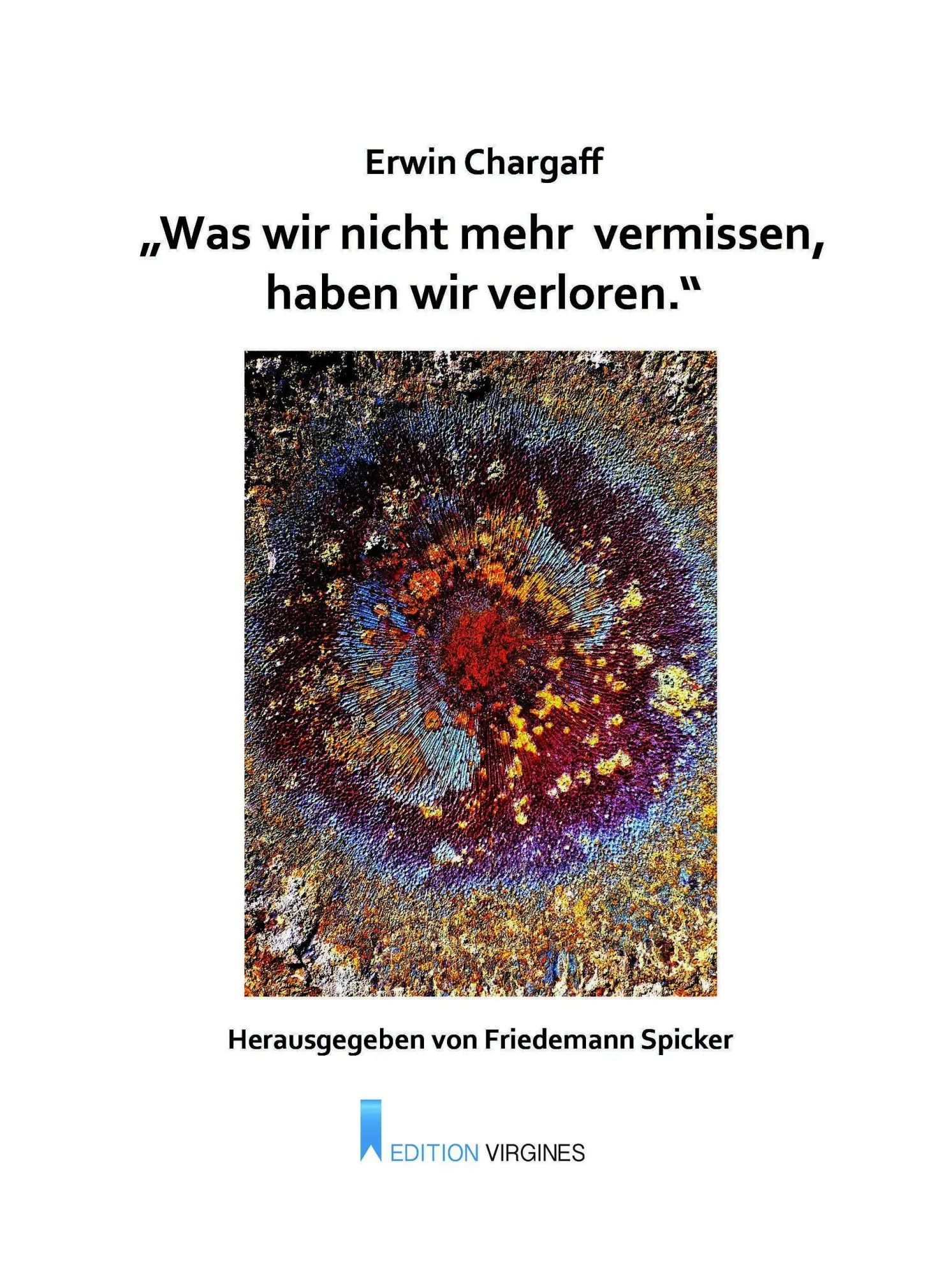Cover: 9783910246577 | "Was wir nicht mehr vermissen, haben wir verloren." | Erwin Chargaff