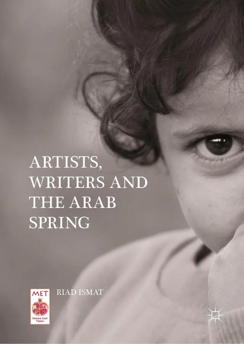Cover: 9783030026677 | Artists, Writers and The Arab Spring | Riad Ismat | Buch | x | 2019