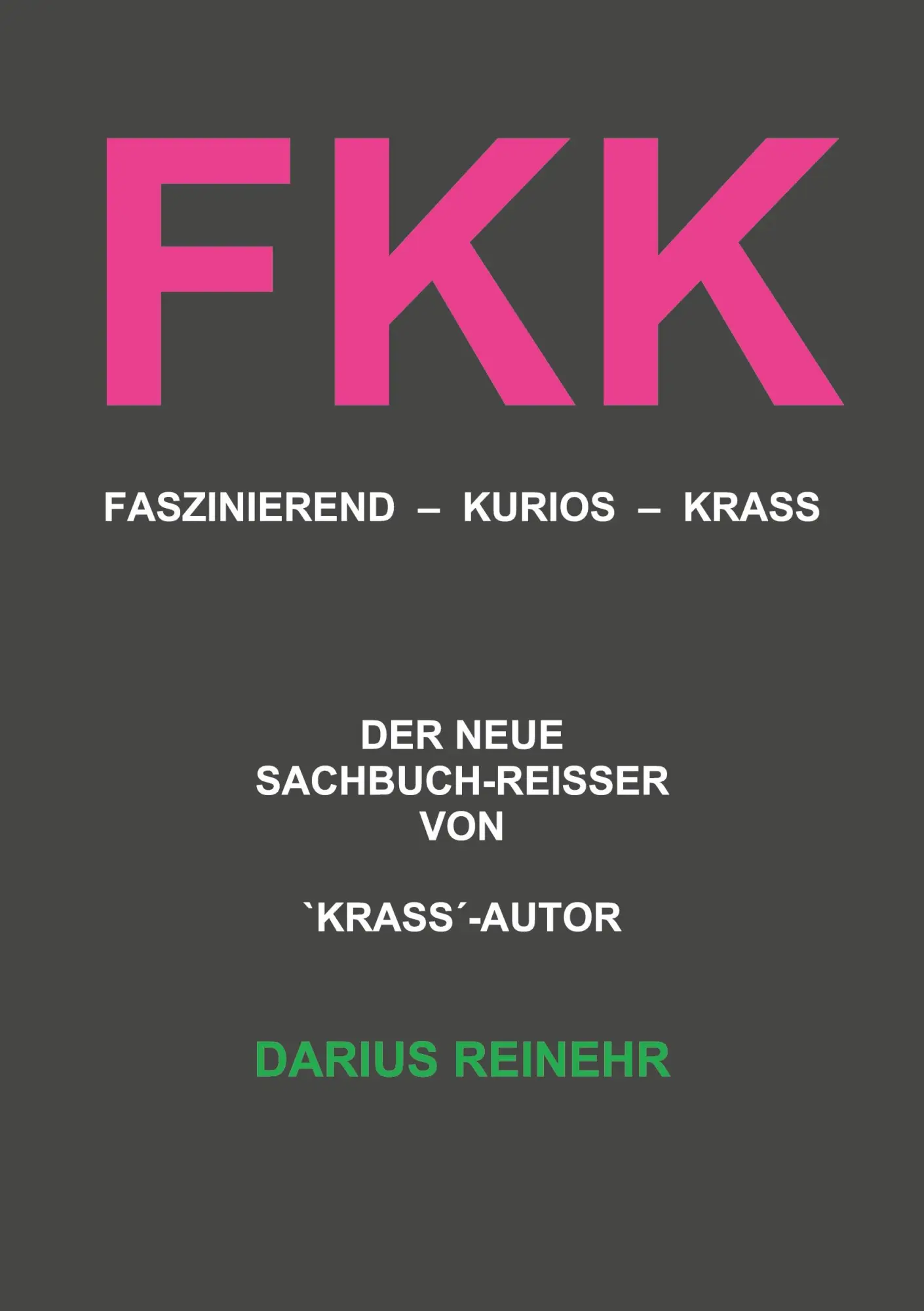 Cover: 9783756276677 | FKK | Faszinierend - Kurios - Krass | Darius Reinehr | Taschenbuch