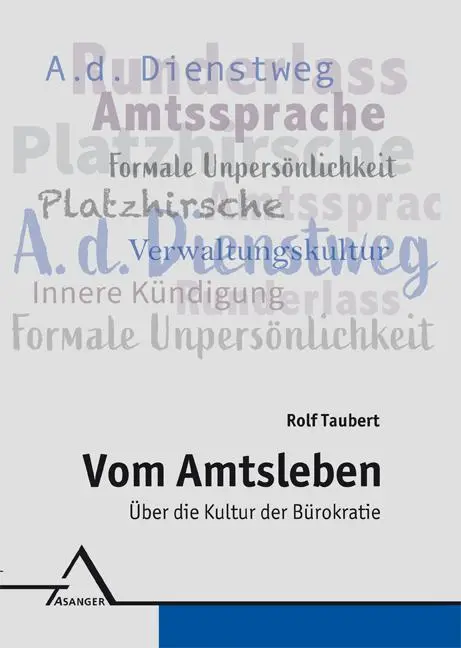 Cover: 9783893346677 | Vom Amtsleben | Über die Kultur der Bürokratie | Rolf Taubert | Buch
