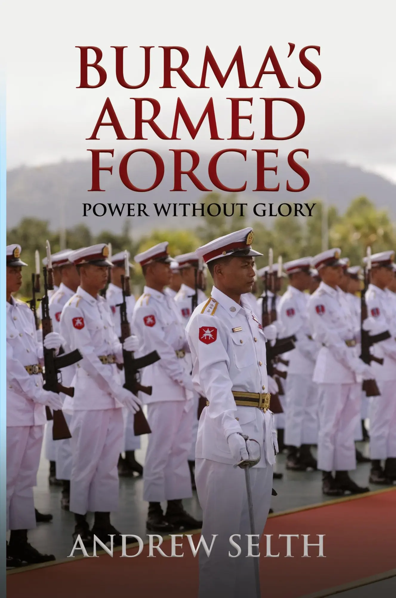 Cover: 9781910736777 | Burma's Armed Forces | Power without Glory | Andrew Selth | Buch