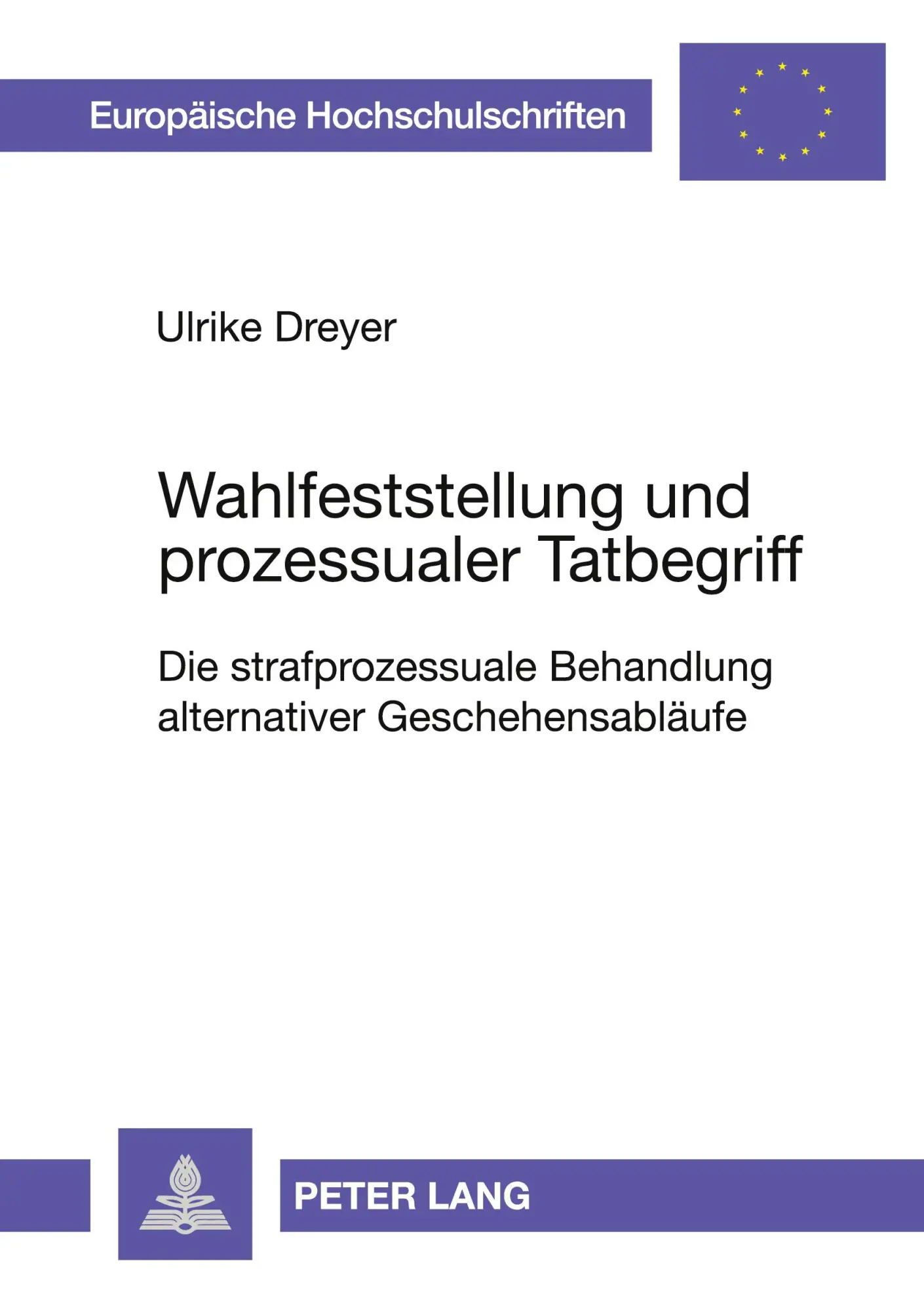 Cover: 9783631356777 | Wahlfeststellung und prozessualer Tatbegriff | Ulrike Dreyer | Buch