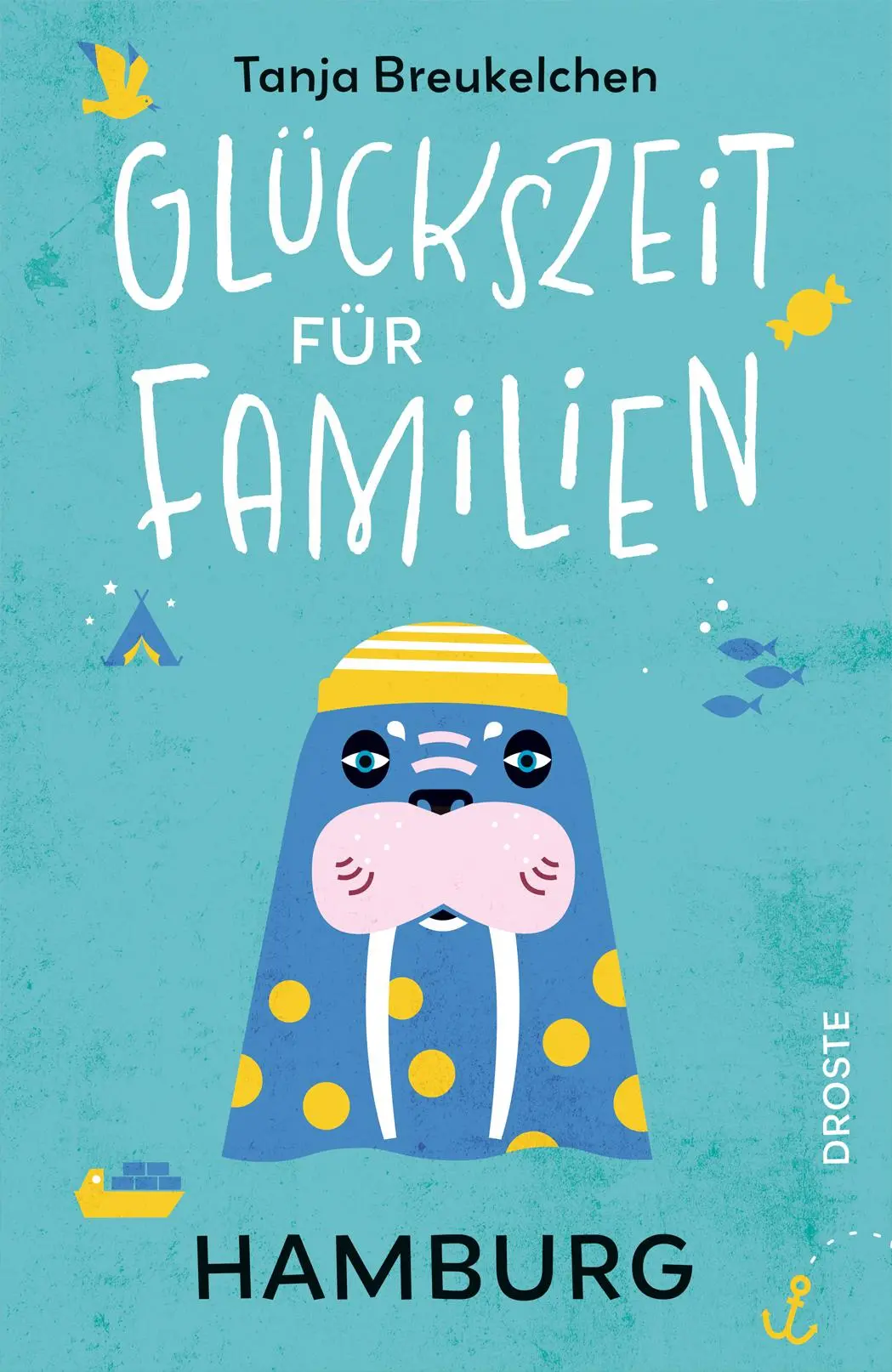 Cover: 9783770026777 | Glückszeit für Familien - Hamburg | Tanja Breukelchen | Taschenbuch