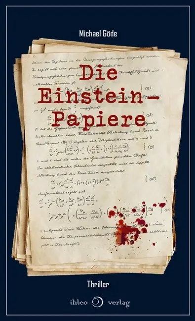 Cover: 9783940926777 | Die Einstein-Papiere | Thriller | Michael Göde | Buch | 416 S. | 2019