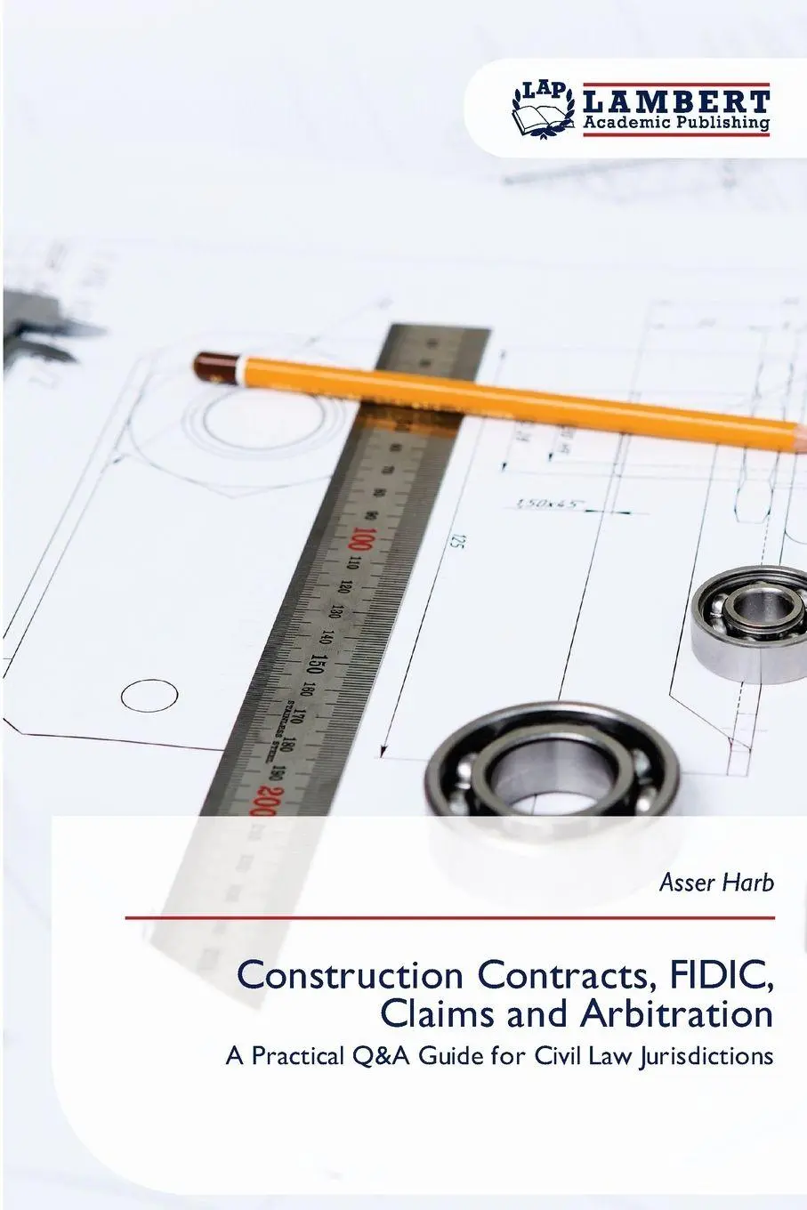 Cover: 9786630066777 | Construction Contracts, FIDIC, Claims and Arbitration | Asser Harb
