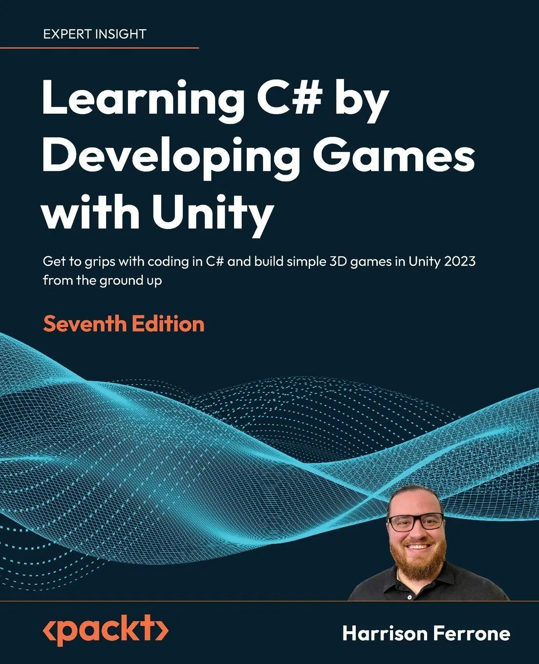 Cover: 9781837636877 | Learning C# by Developing Games with Unity - Seventh Edition | Ferrone Cover: 9781837636877 | Learning C# by Developing Games with Unity - Seventh Edition | Ferrone