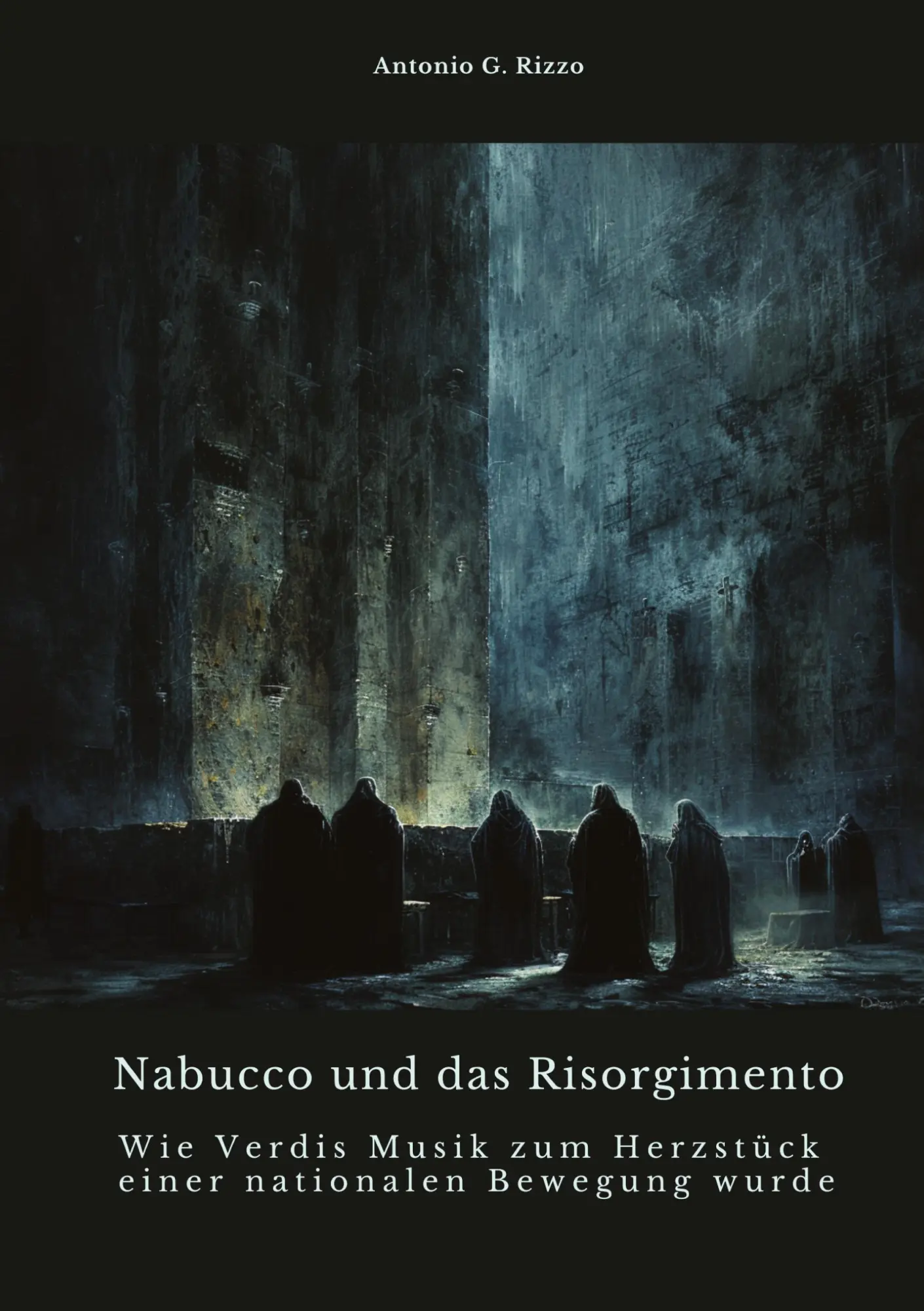 Cover: 9783384466877 | Nabucco und das Risorgimento | Antonio G. Rizzo | Taschenbuch | 296 S.