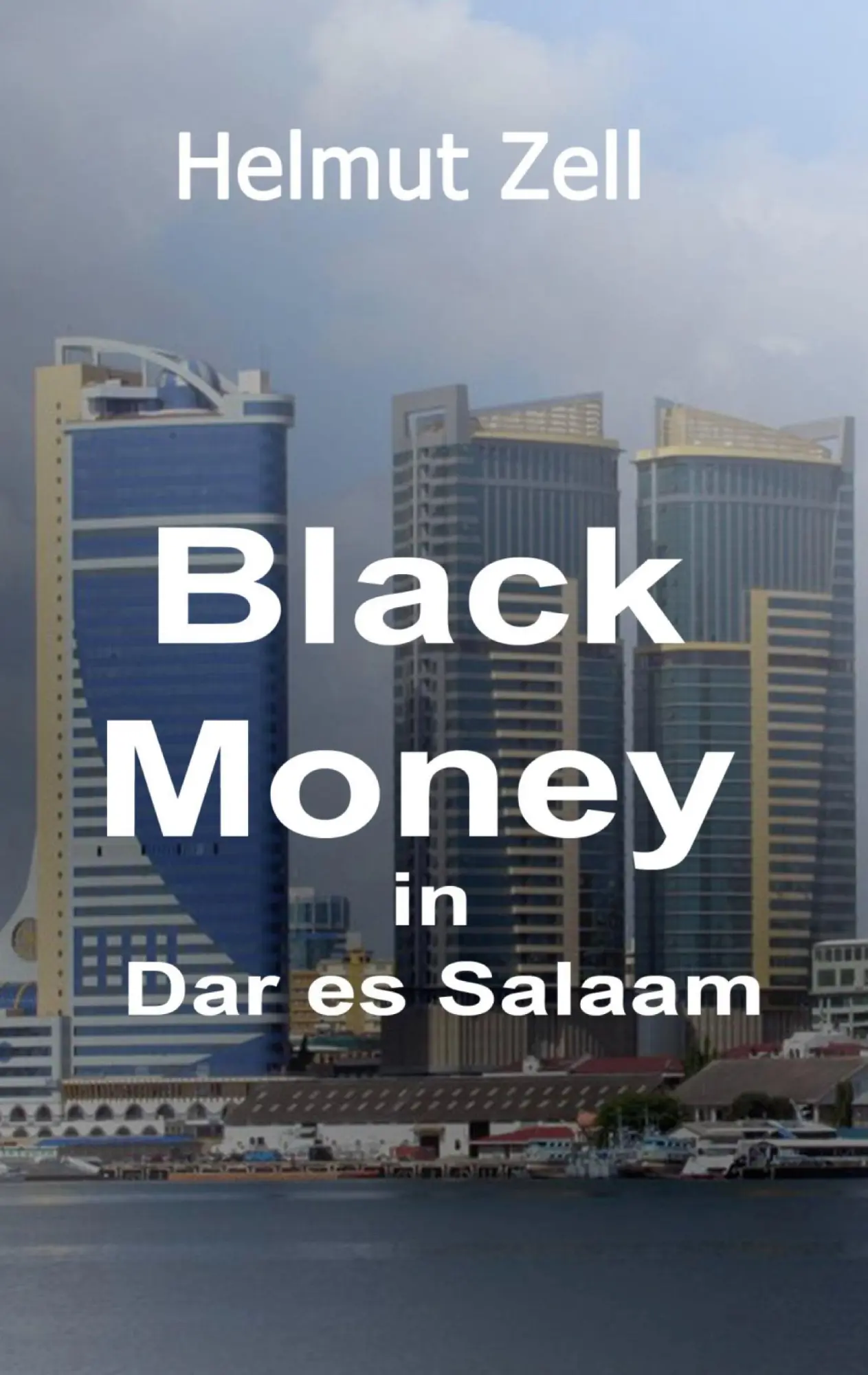 Cover: 9783749496877 | Dark Money in Dar es Salaam | A Novel about Love and Corruption | Zell