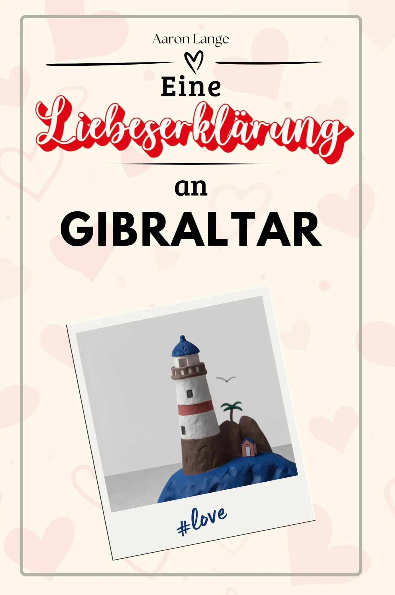 Cover: 9783759156877 | Eine Liebeserklärung an Gibraltar | Aaron Lange | Taschenbuch | 66 S.