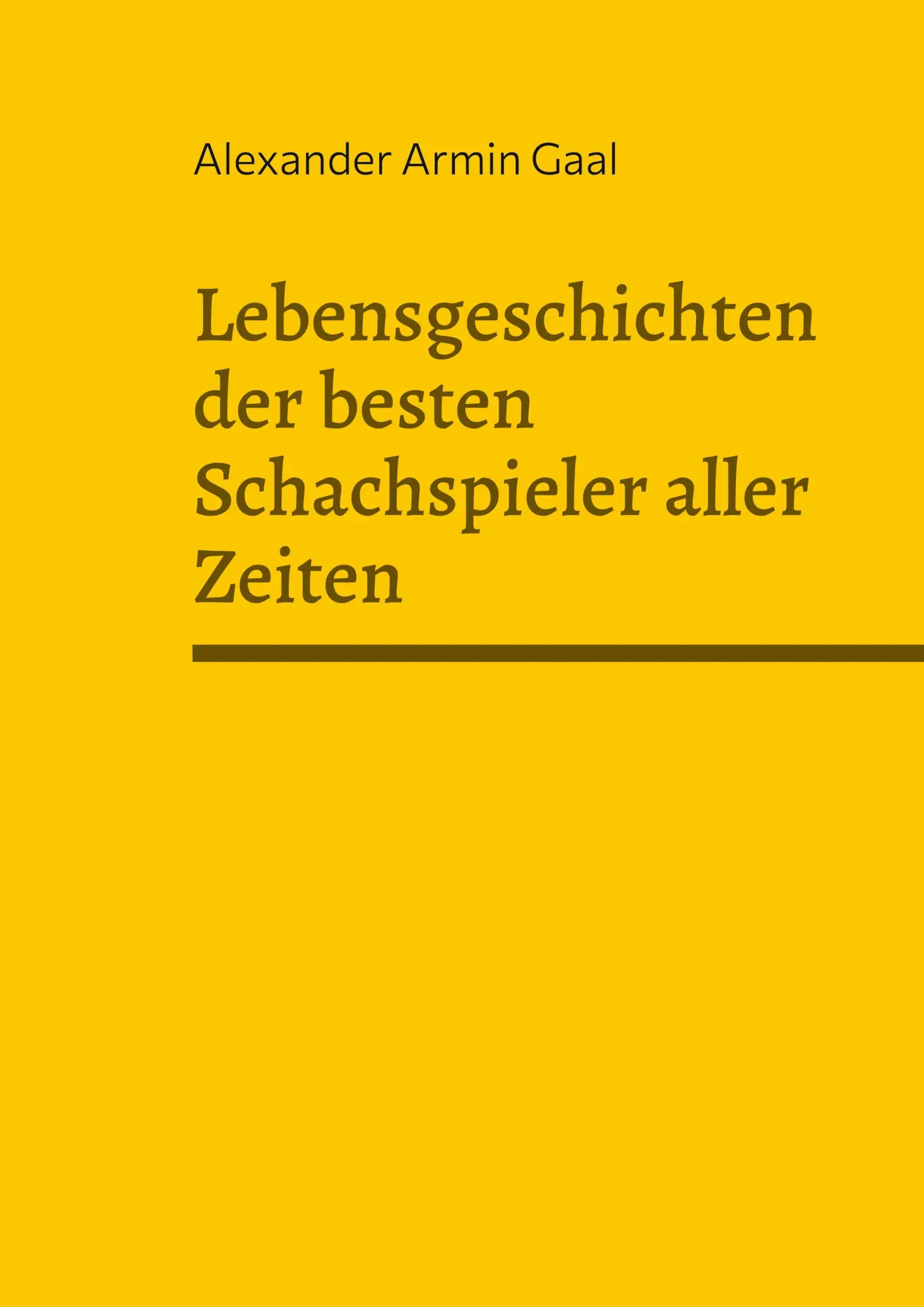 Cover: 9783769366877 | Lebensgeschichten der besten Schachspieler aller Zeiten | Gaal | Buch