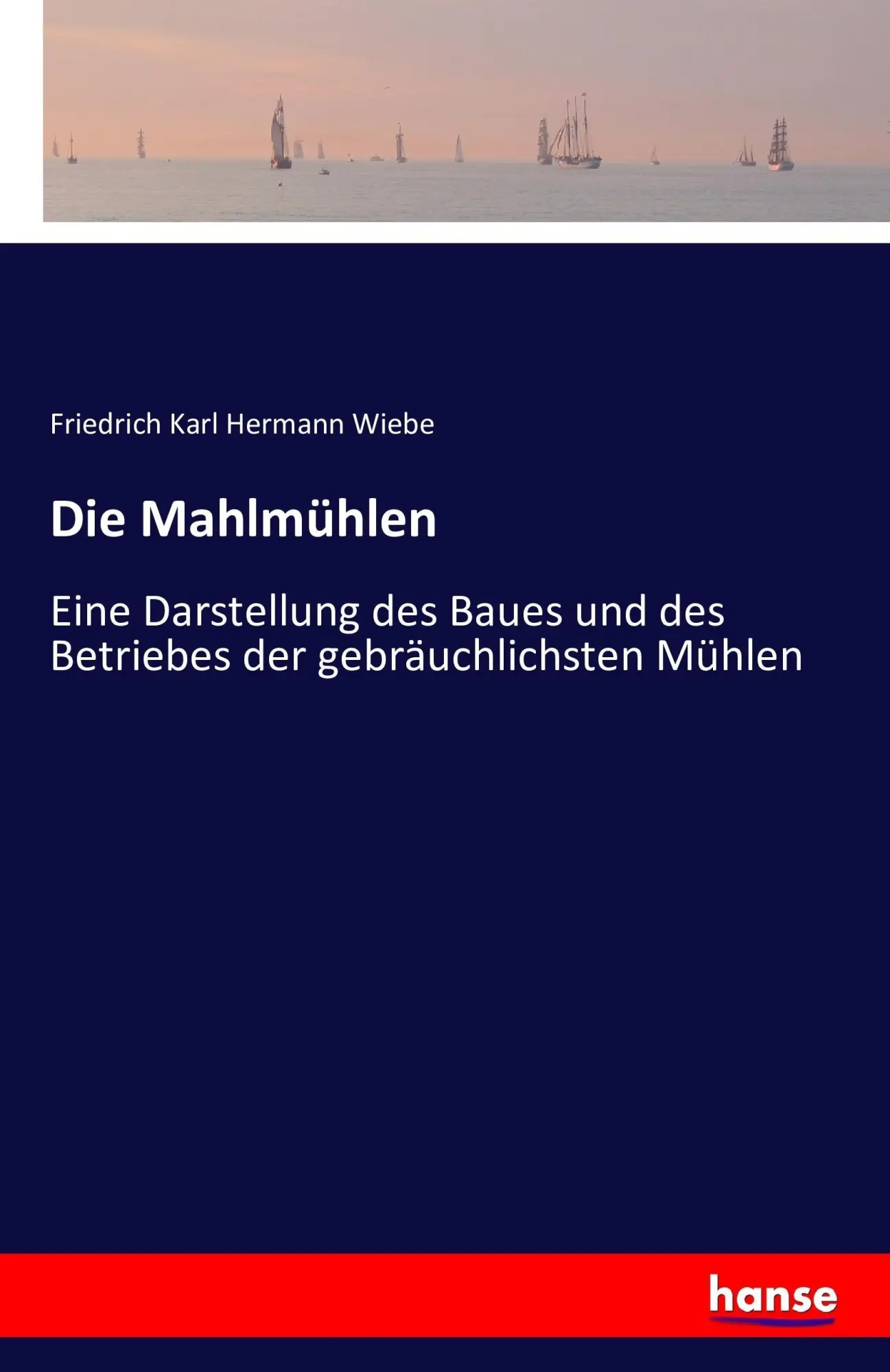 Cover: 9783741156977 | Die Mahlmühlen | Friedrich Karl Hermann Wiebe | Taschenbuch | 380 S.
