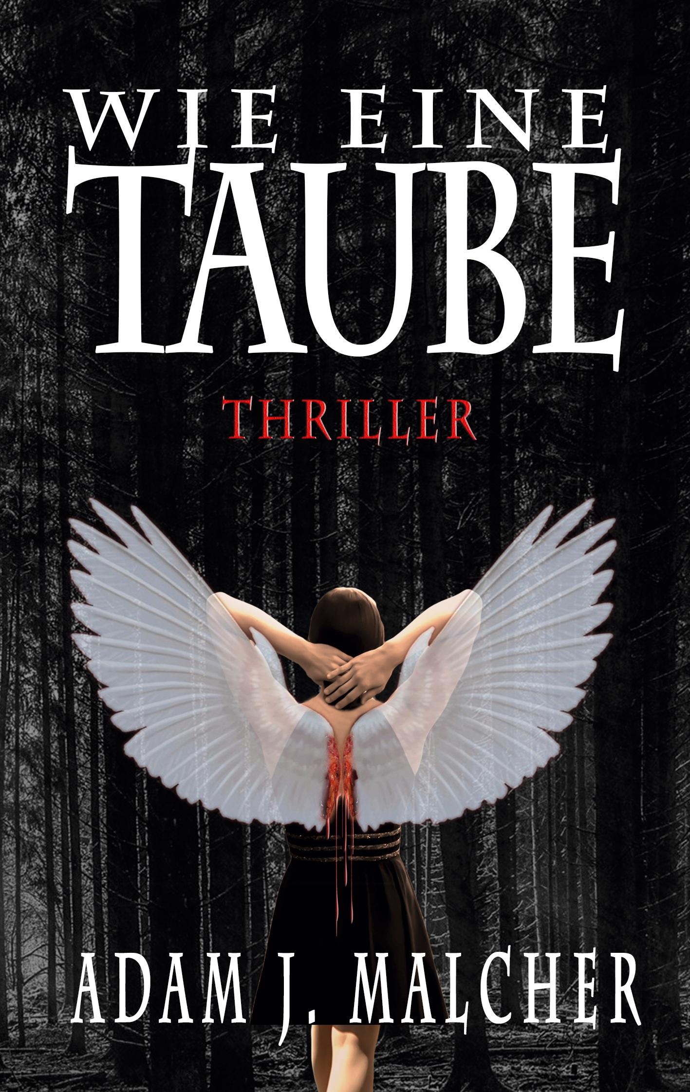 Cover: 9783754397077 | Wie eine Taube | Adam J. Malcher | Taschenbuch | Paperback | 300 S.