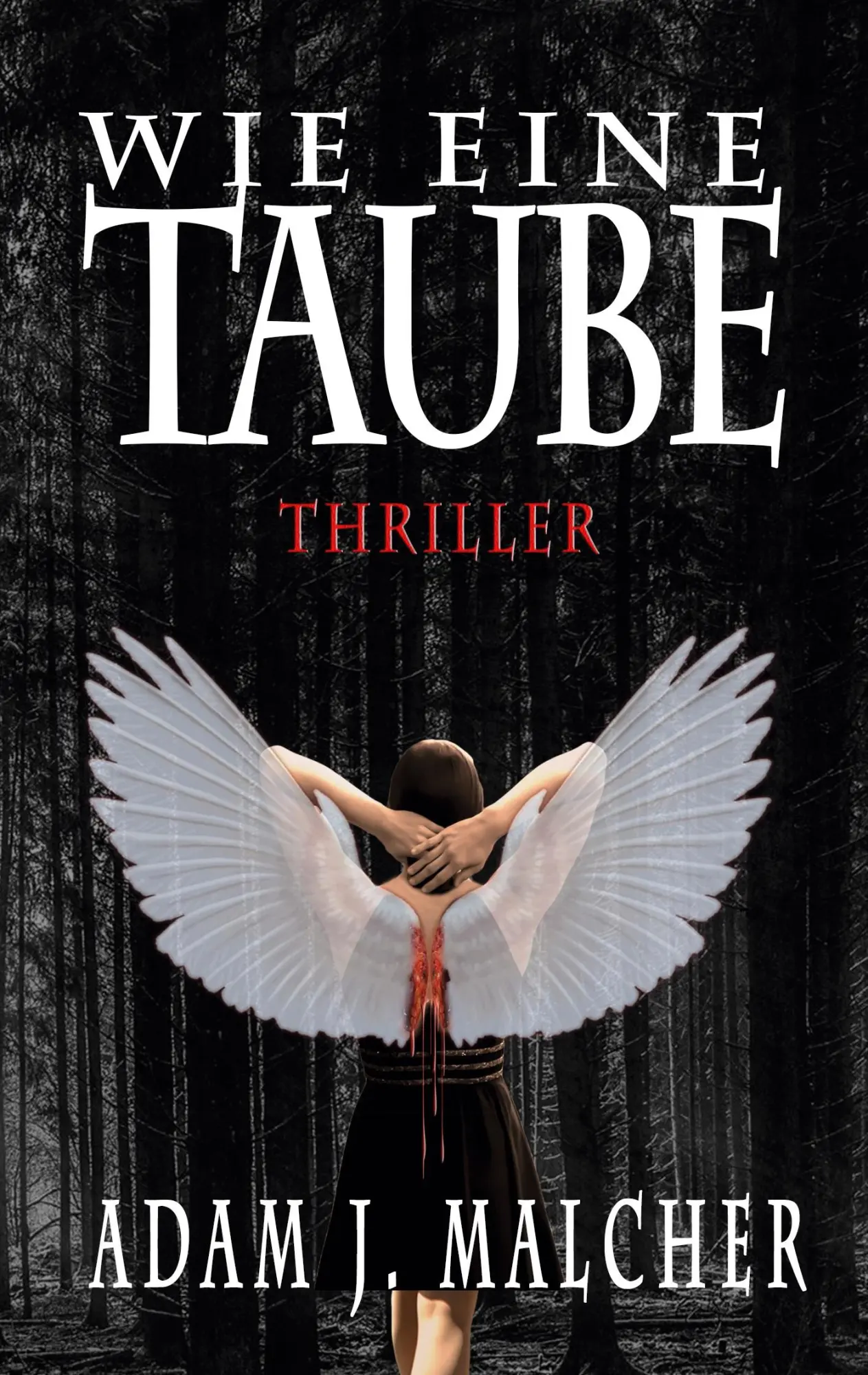Cover: 9783754397077 | Wie eine Taube | Adam J. Malcher | Taschenbuch | Paperback | 300 S.