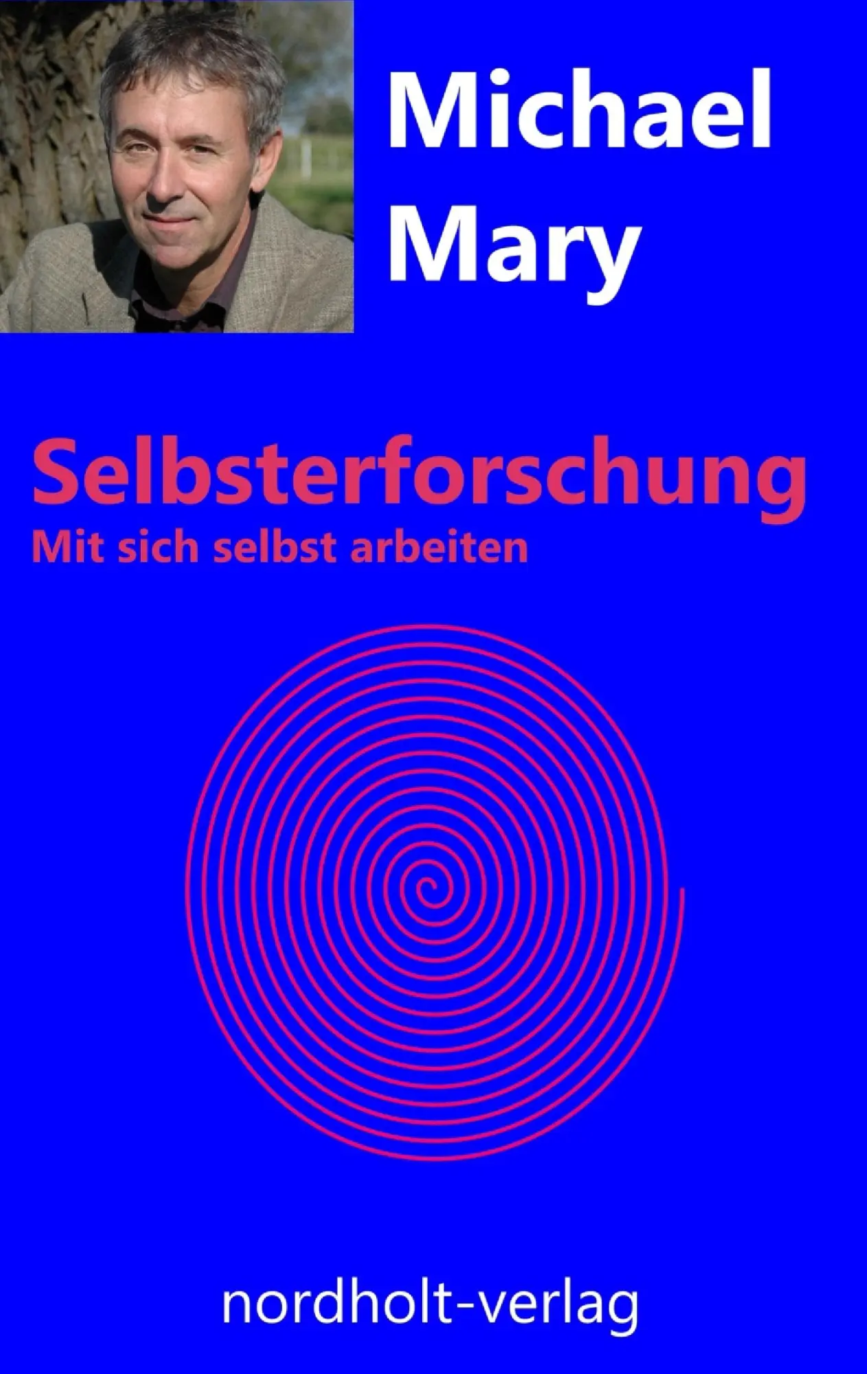 Cover: 9783926967077 | Selbsterforschung | Mit sich selbst arbeiten | Michael Mary | Buch