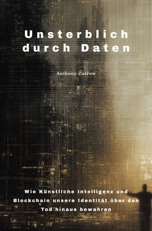Cover: 9783819727177 | Unsterblich durch Daten | Anthony Zurrow | Taschenbuch | 160 S. | 2025