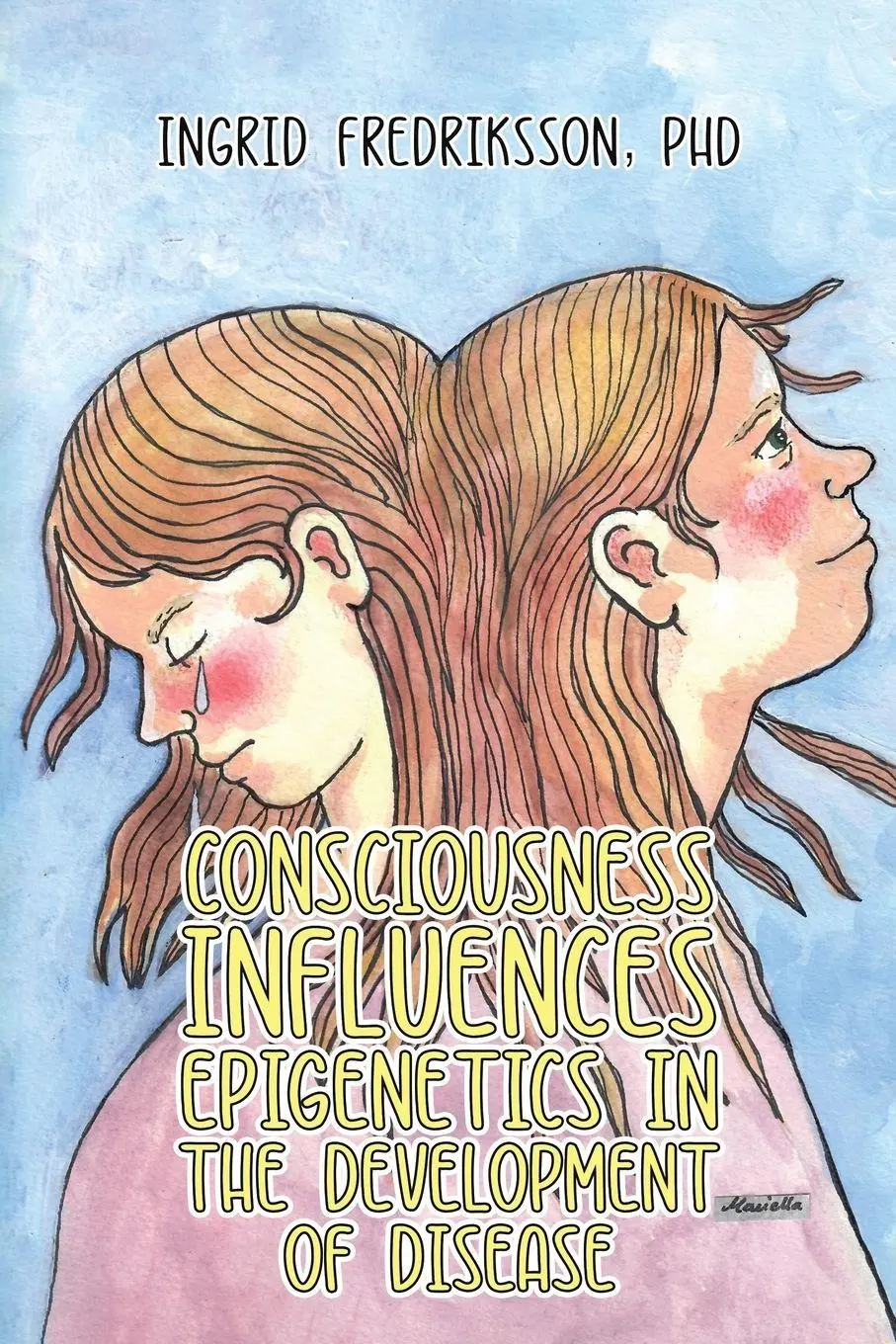 Cover: 9781398487277 | Consciousness Influences Epigenetics in the Development of Disease