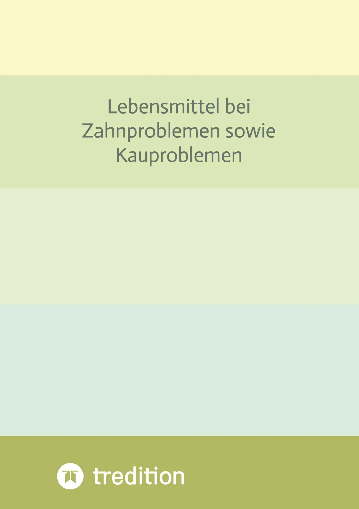 Cover: 9783347937277 | Lebensmittel bei Zahnproblemen sowie Kauproblemen | Elena Gilbert