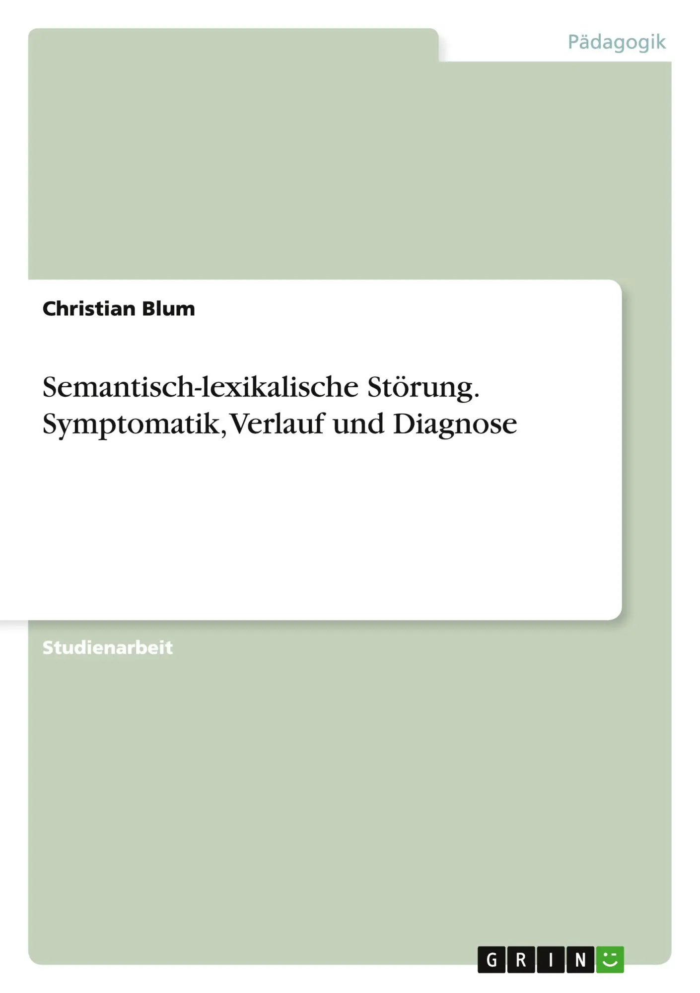 Cover: 9783668177277 | Semantisch-lexikalische Störung. Symptomatik, Verlauf und Diagnose