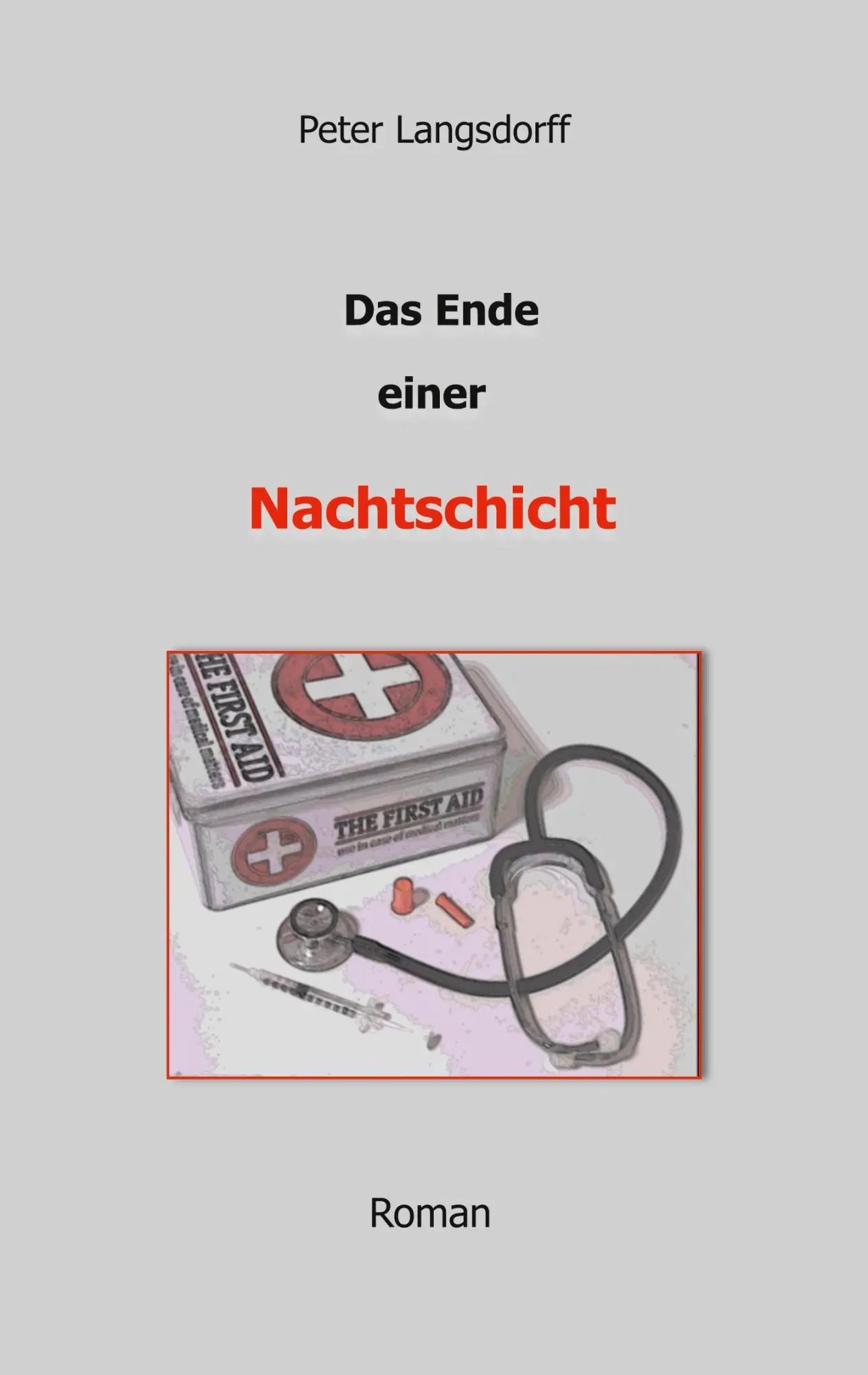 Cover: 9783759707277 | Das Ende einer Nachtschicht | Peter Langsdorff | Taschenbuch | 228 S.