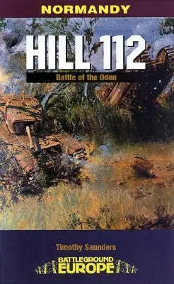 Cover: 9780850527377 | Normandy | Hill 112 - Battle of the Odon | Tim Saunders | Taschenbuch