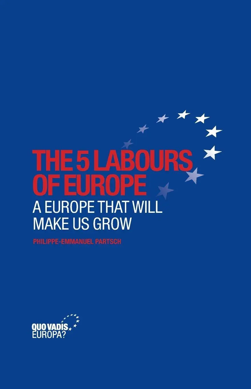 Cover: 9781939007377 | The 5 Labours of Europe | A Europe That Will Make Us Grow | Partsch
